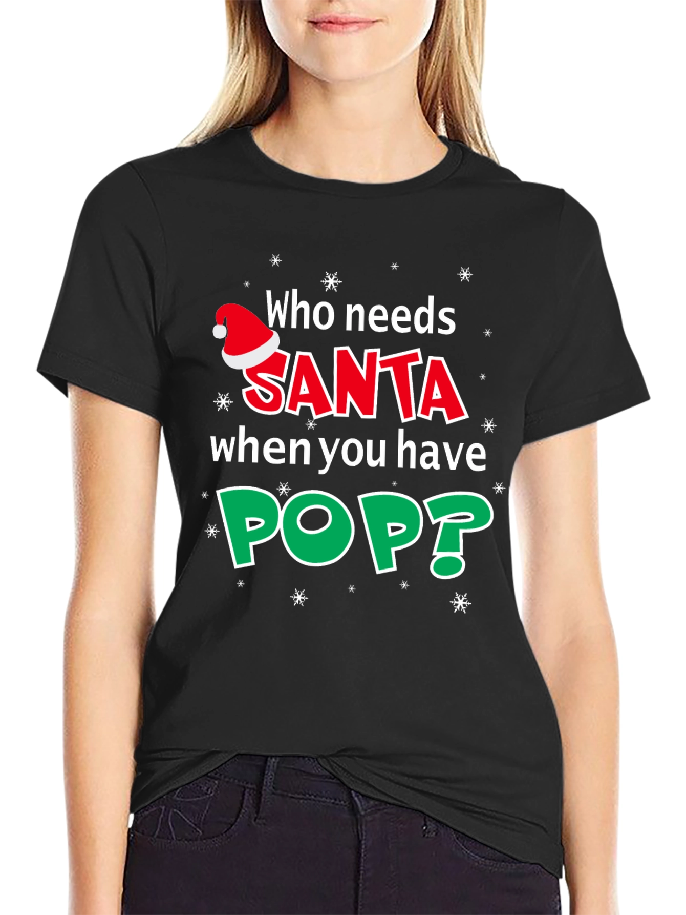 Who Needs Santa When You Have Pop T-Shirt