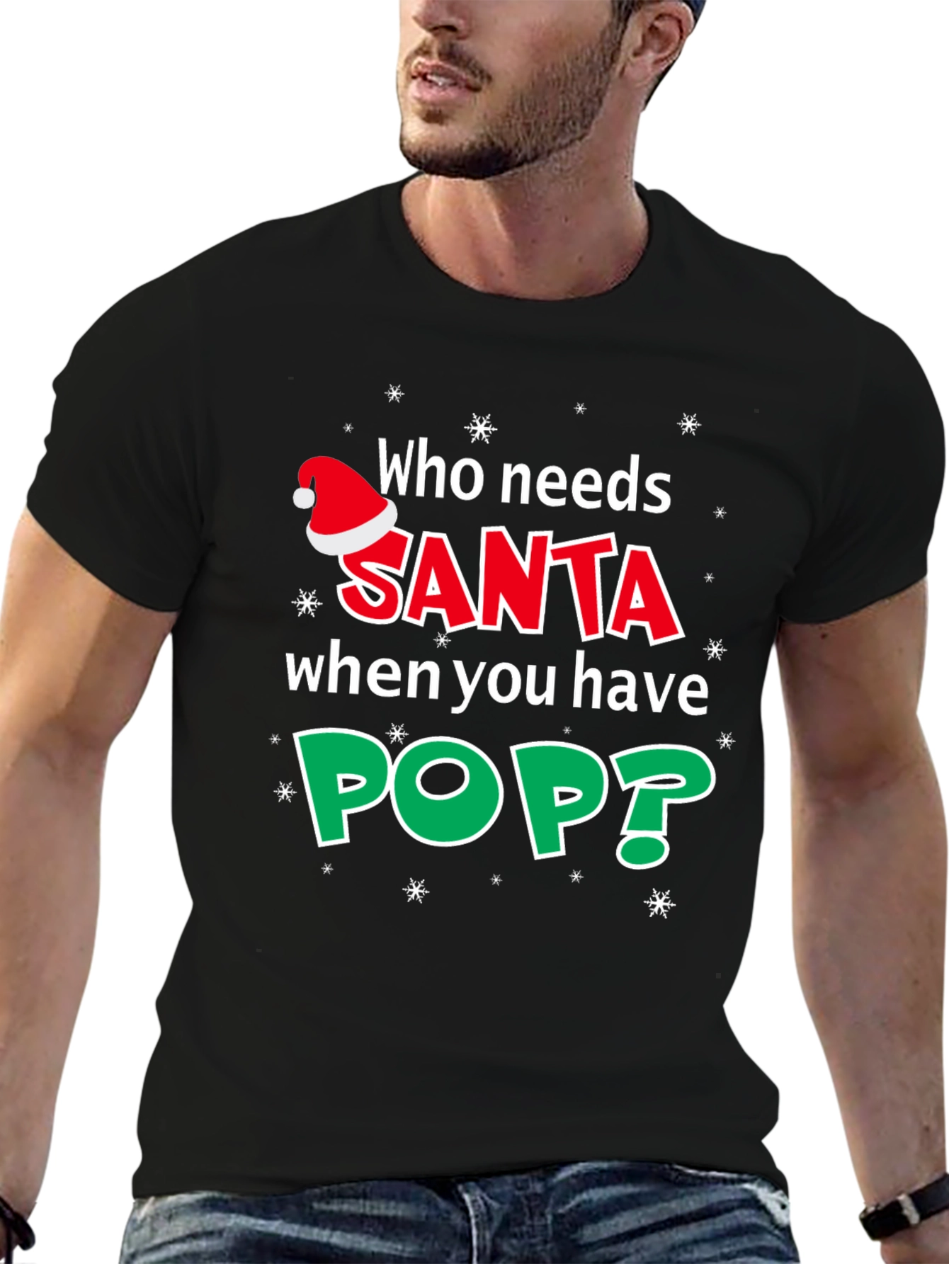 Who Needs Santa When You Have Pop T-Shirt