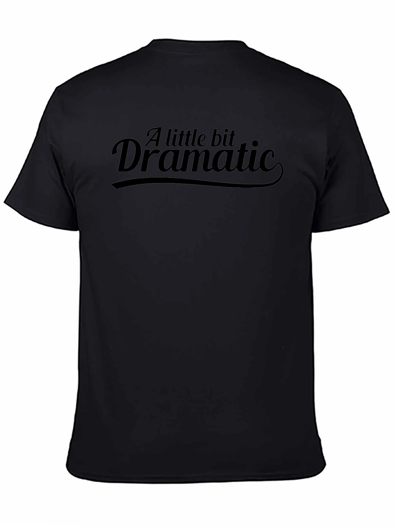 A Little Bit Dramatic Mens Black T-Shirt