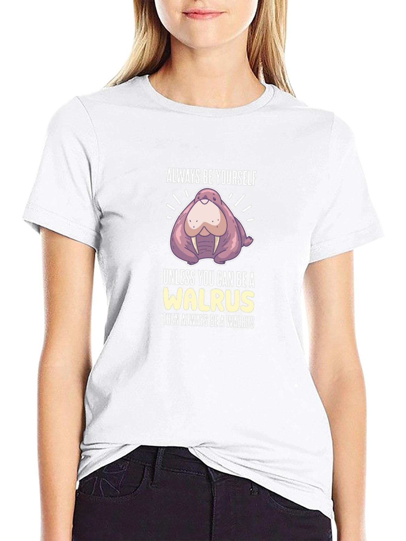 Always Be Yourself Walrus Graphic T-Shirt