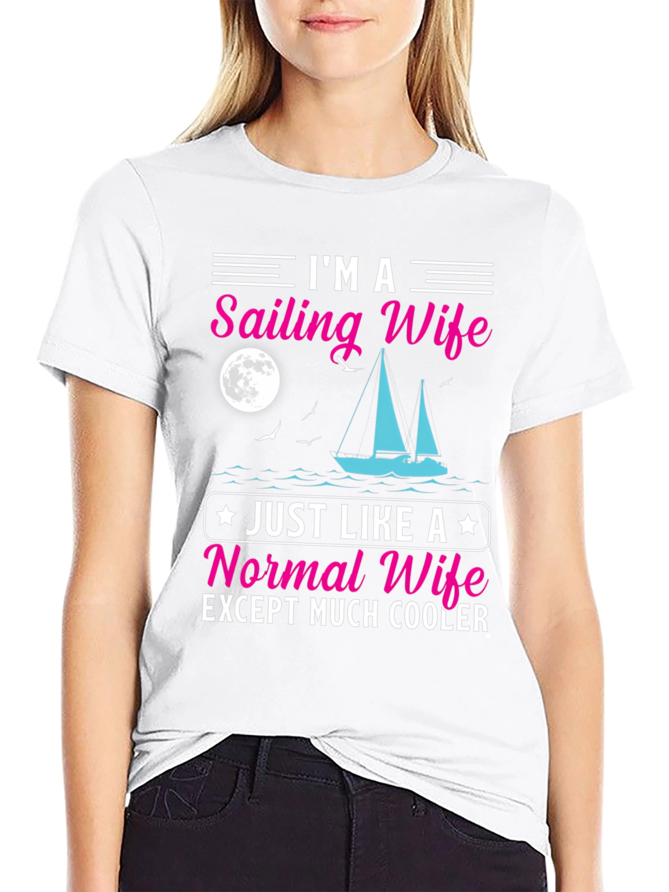 Sailing Wife T-Shirt - Cool & Unique Design