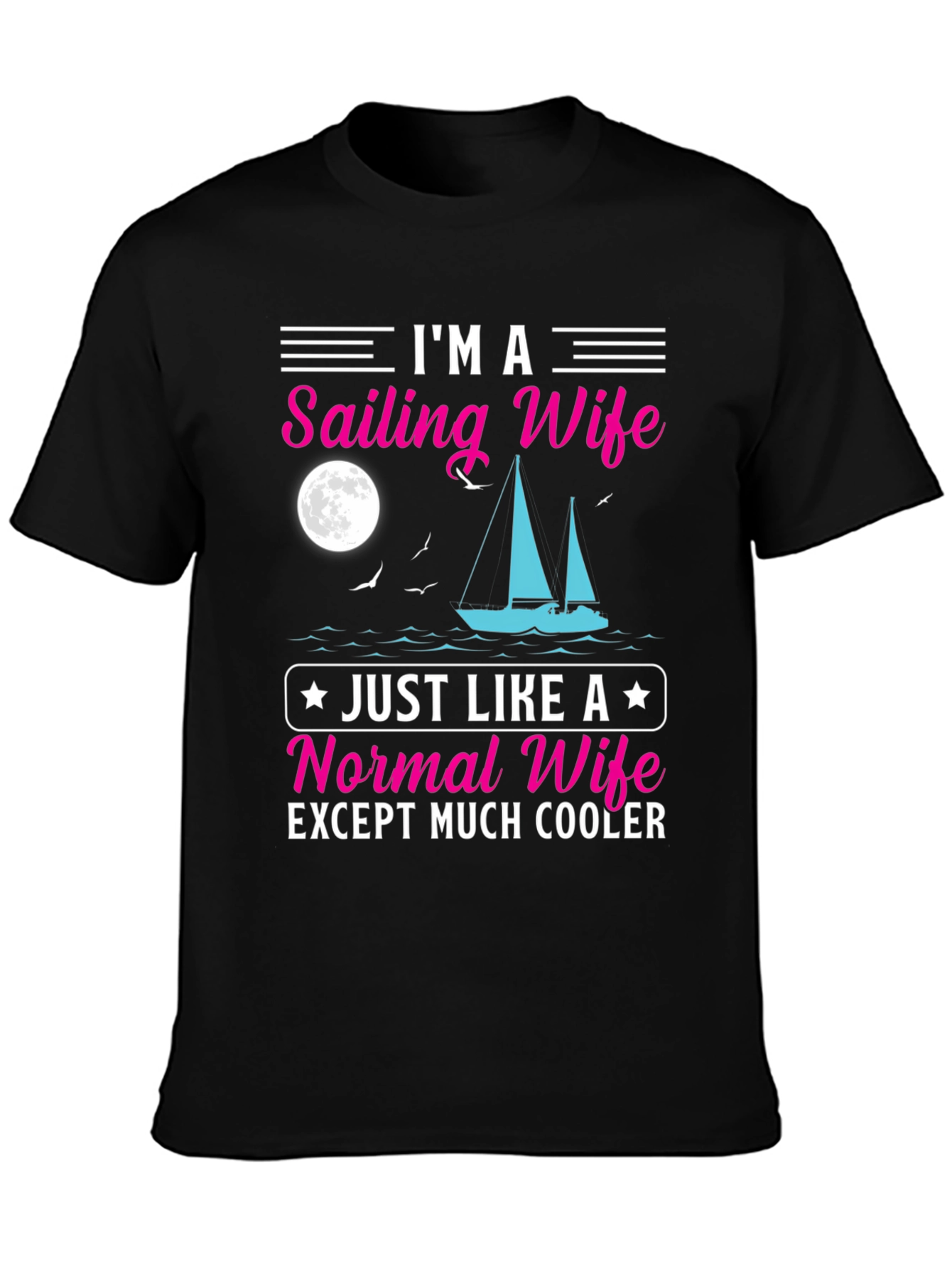 Sailing Wife T-Shirt - Cool & Unique Design