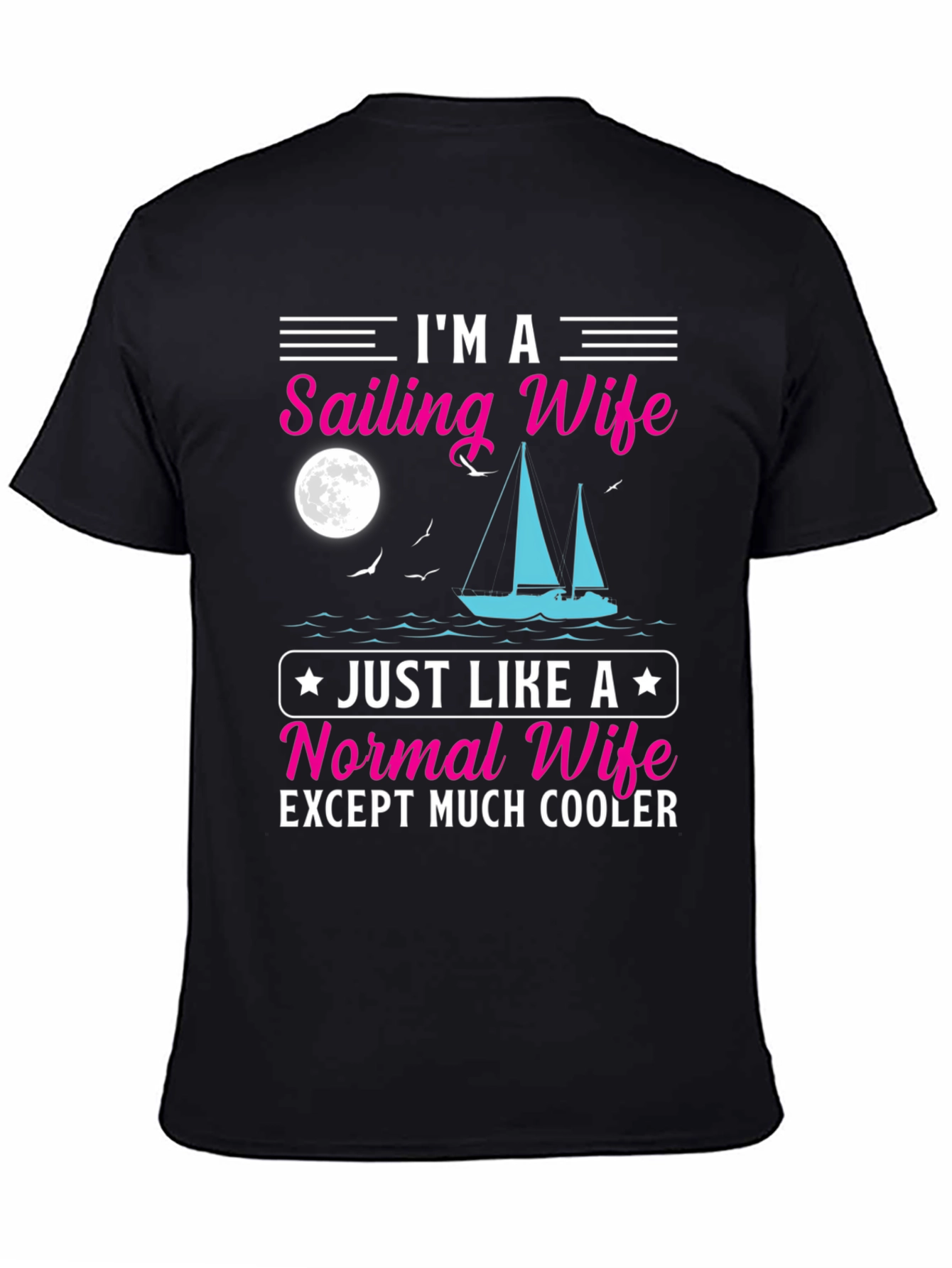 Sailing Wife T-Shirt - Cool & Unique Design