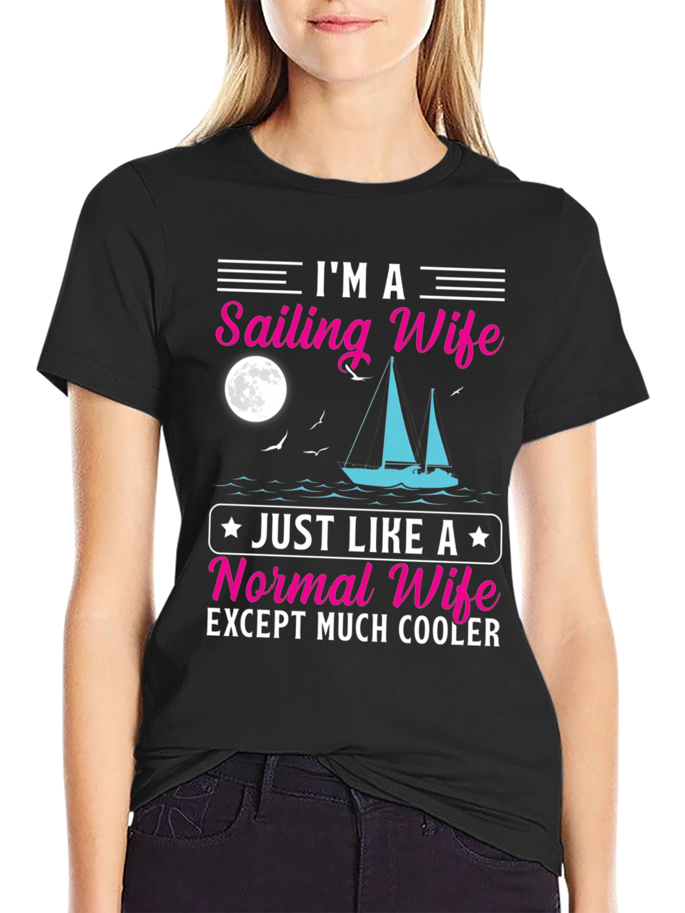 Sailing Wife T-Shirt - Cool & Unique Design