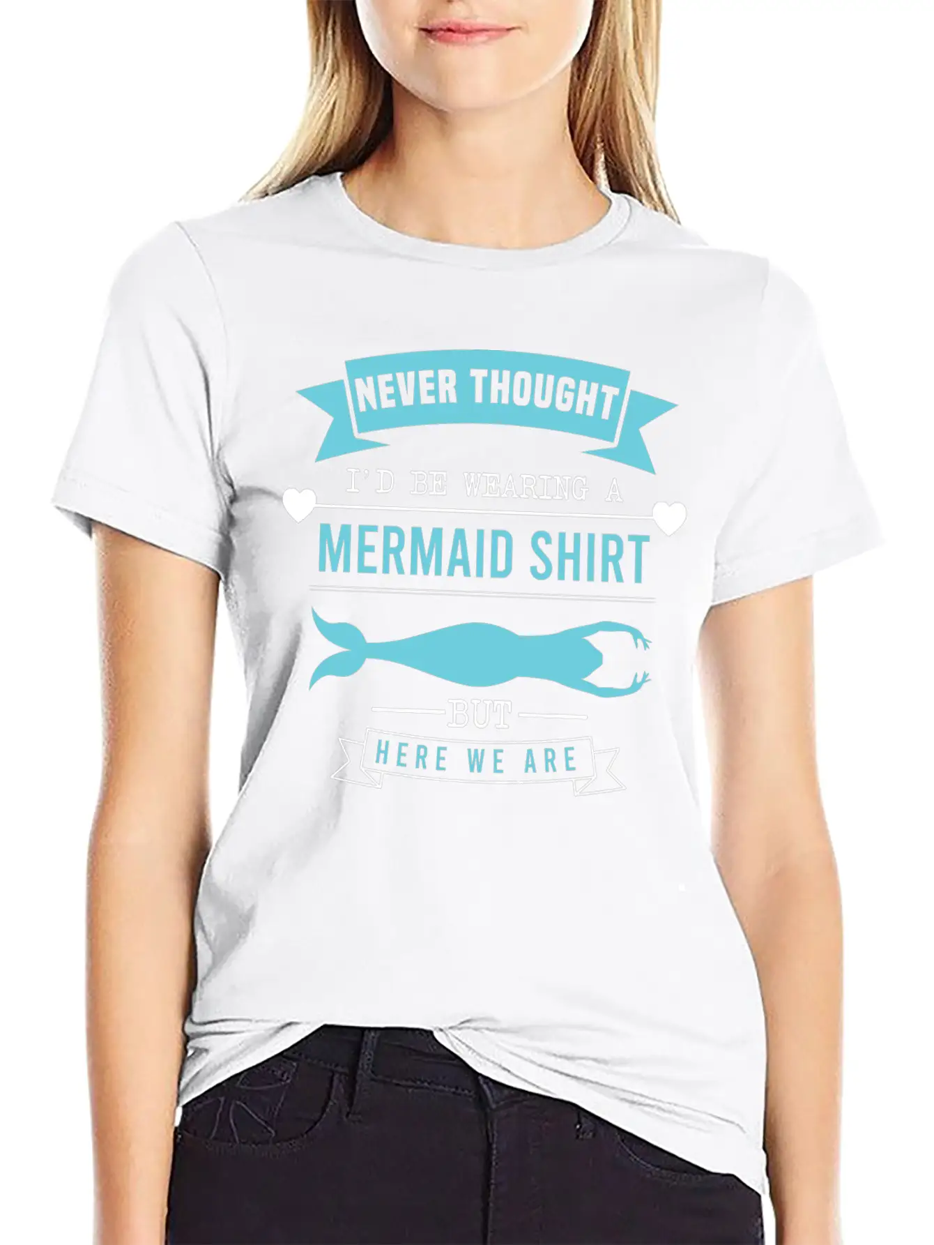 "Never Thought I'd Be Wearing A Mermaid Shirt But Timeless Short Sleeve Tee – Comfy And Minimalist Design