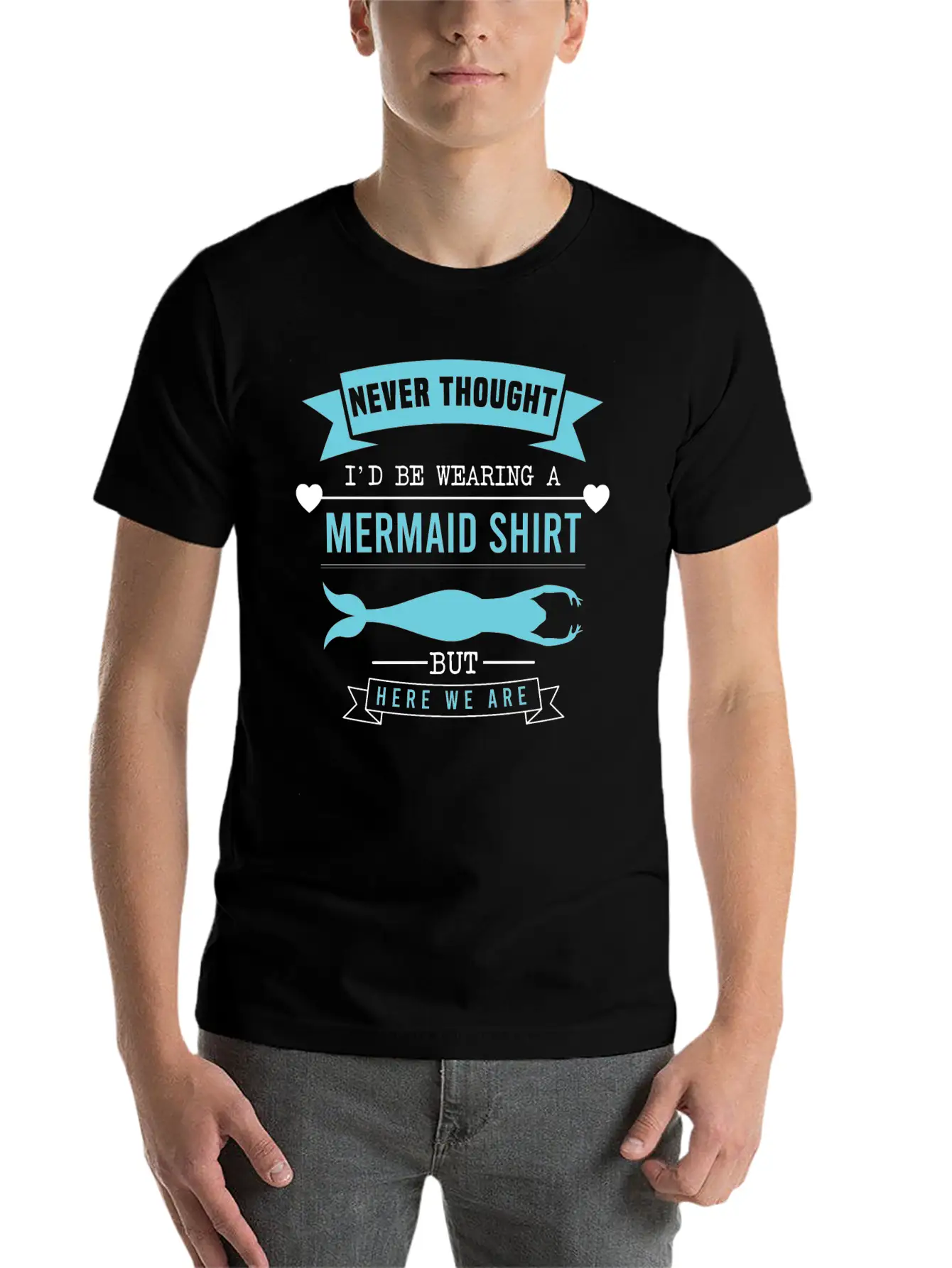 "Never Thought I'd Be Wearing A Mermaid Shirt But Timeless Short Sleeve Tee – Comfy And Minimalist Design