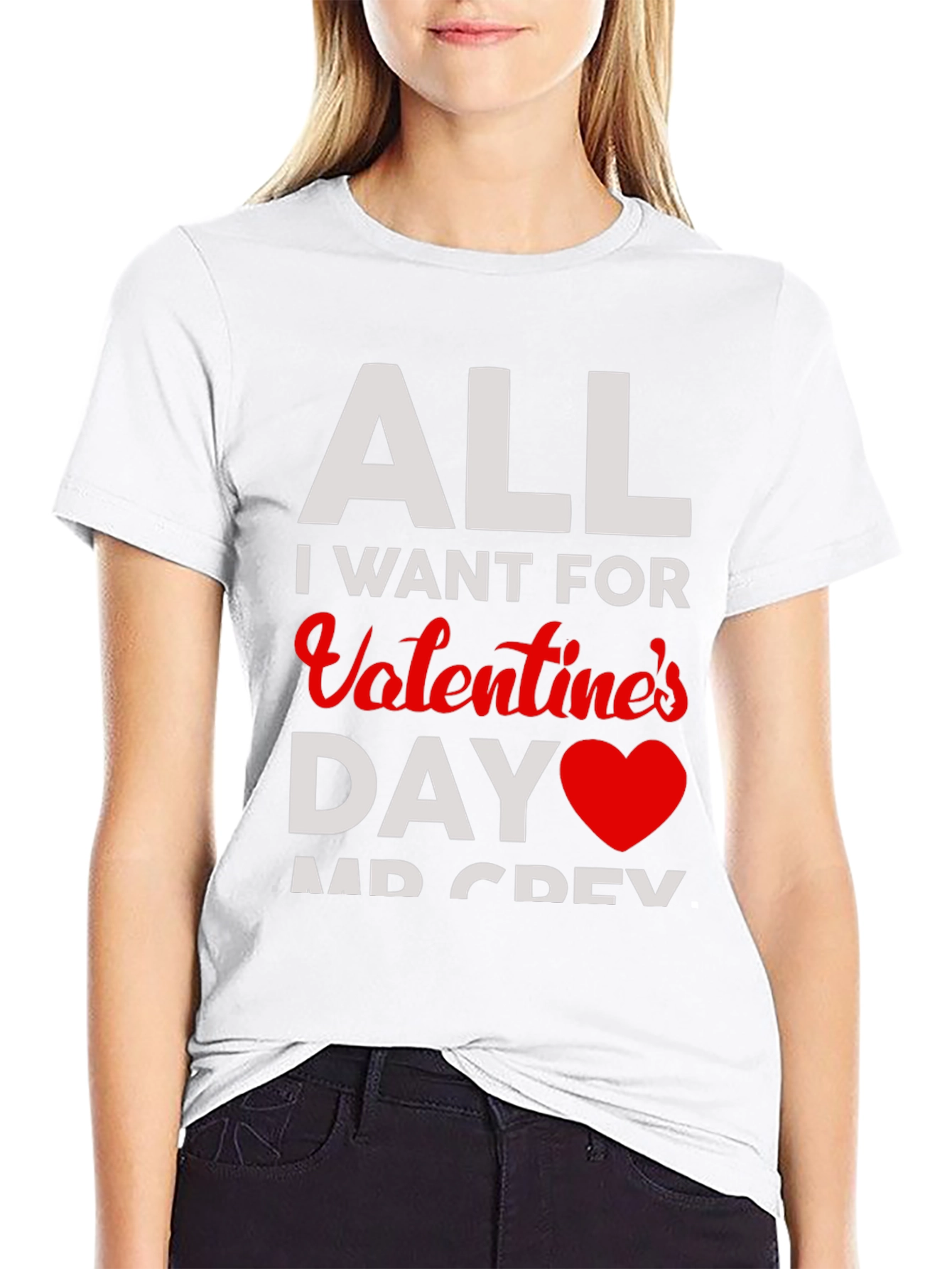 All I Want for Valentines Day T-Shirt