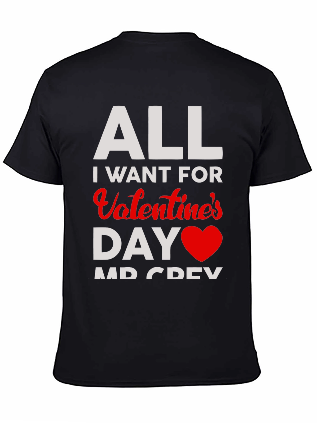 All I Want for Valentines Day T-Shirt