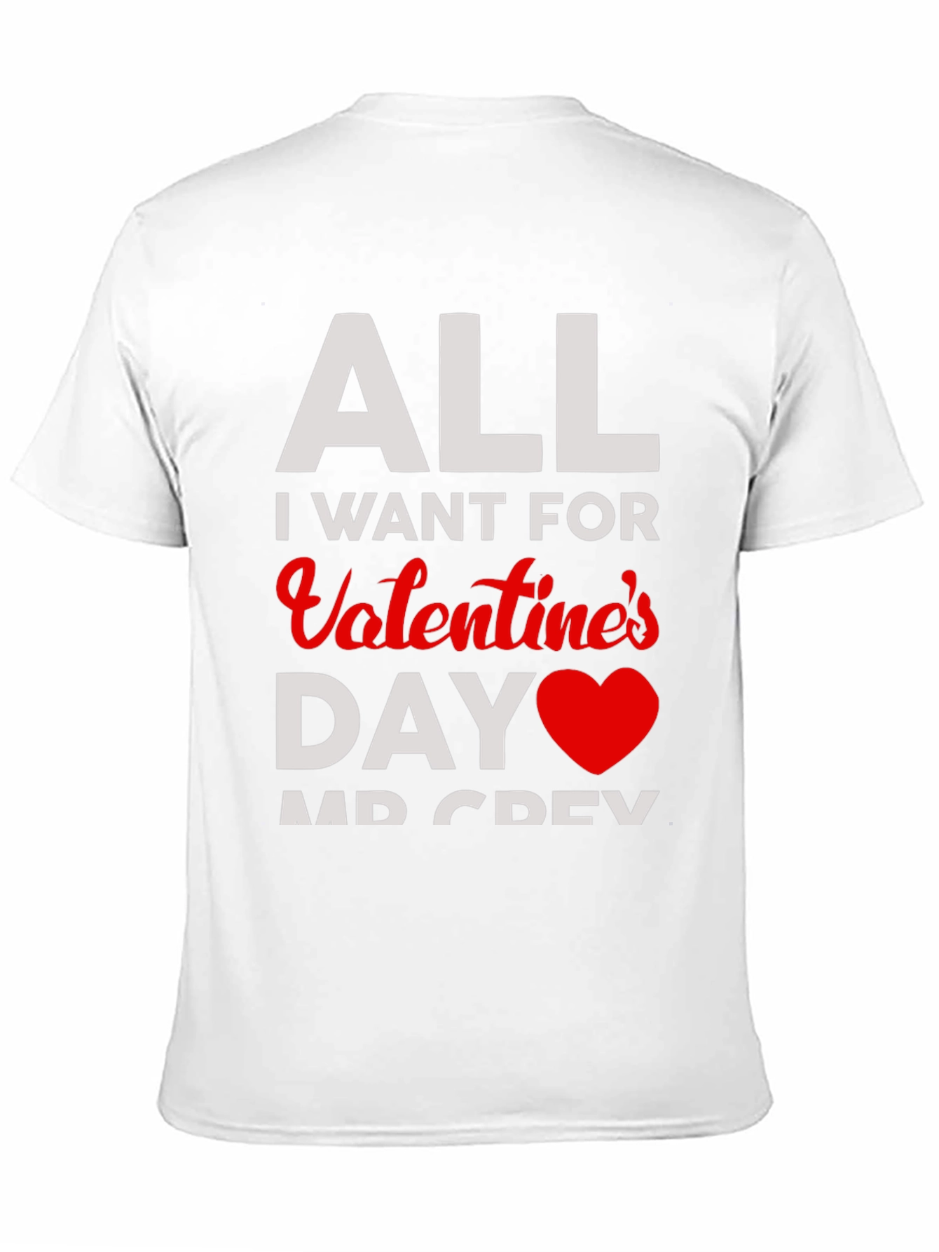 All I Want for Valentines Day T-Shirt