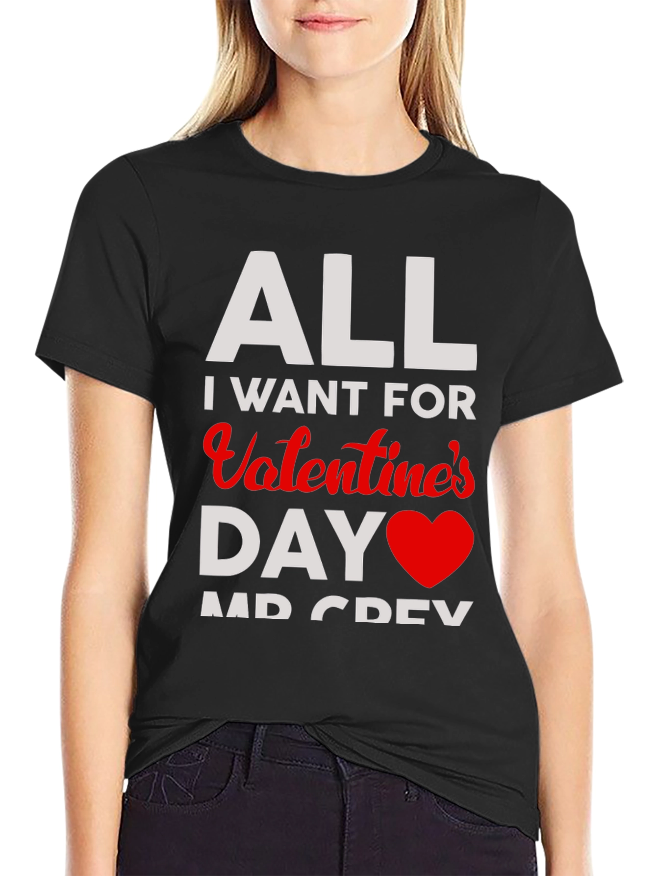 All I Want for Valentines Day T-Shirt