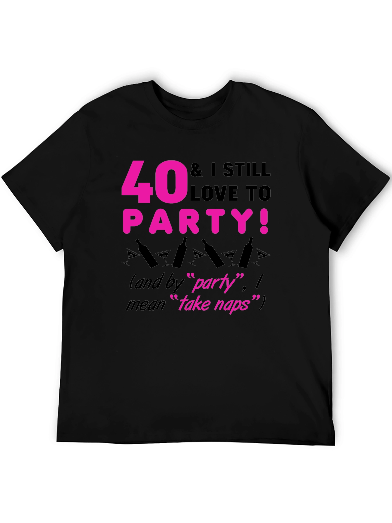 40 & Still Love to Party T-Shirt