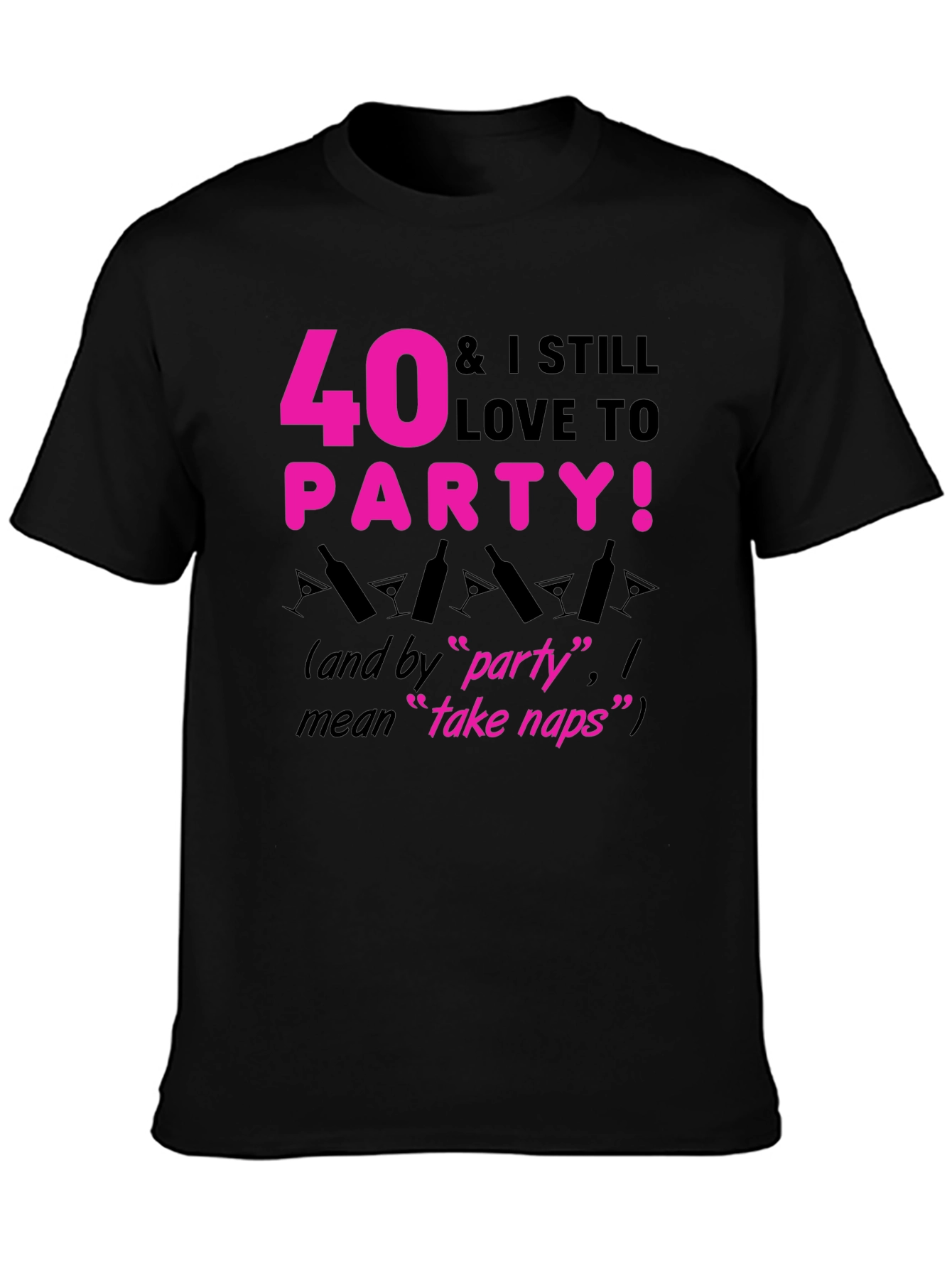 40 & Still Love to Party T-Shirt