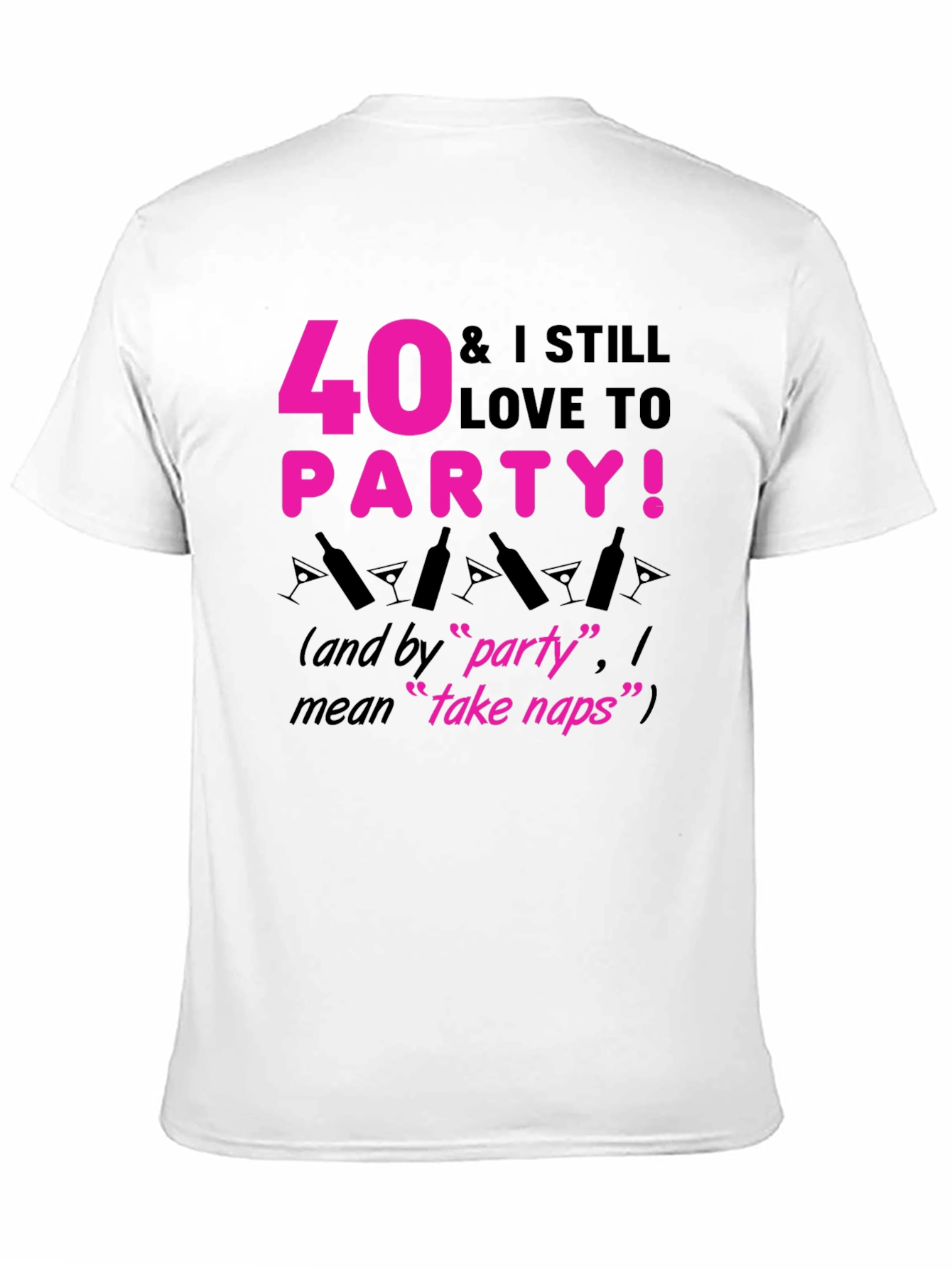 40 & Still Love to Party T-Shirt