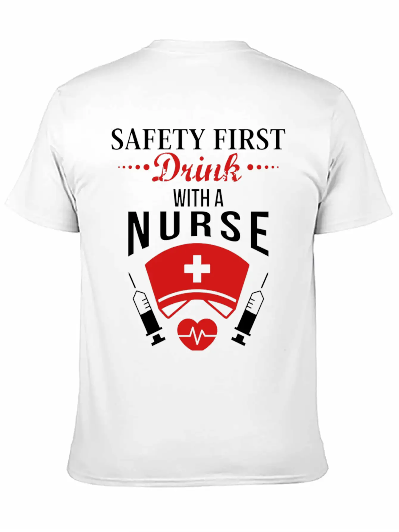 Safety First Drink With Nurse JOb Timeless Short Sleeve Tee – Comfy And Minimalist Design