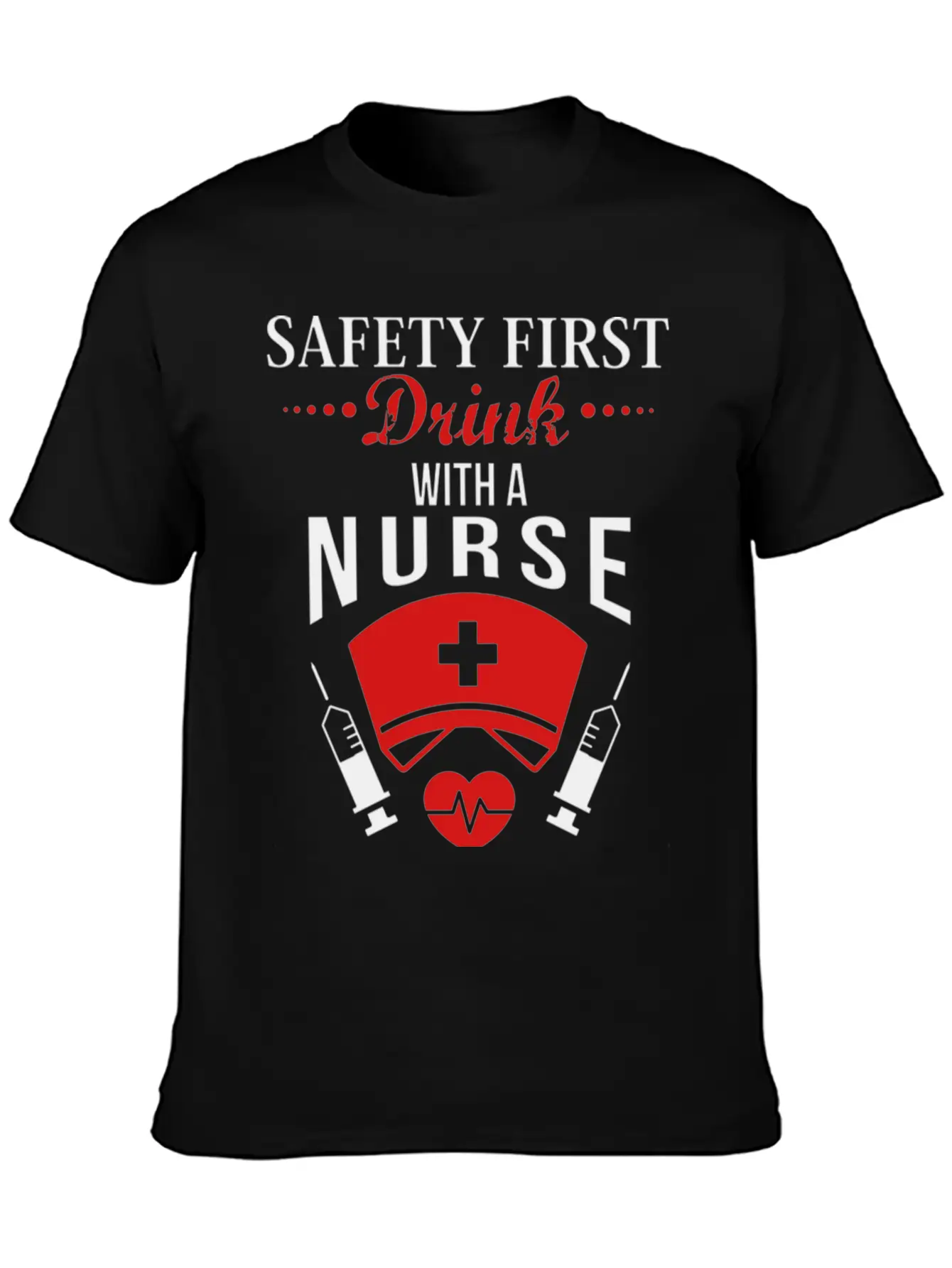Safety First Drink With Nurse JOb Timeless Short Sleeve Tee – Comfy And Minimalist Design