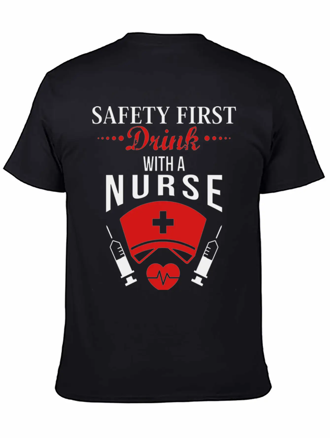 Safety First Drink With Nurse JOb Timeless Short Sleeve Tee – Comfy And Minimalist Design