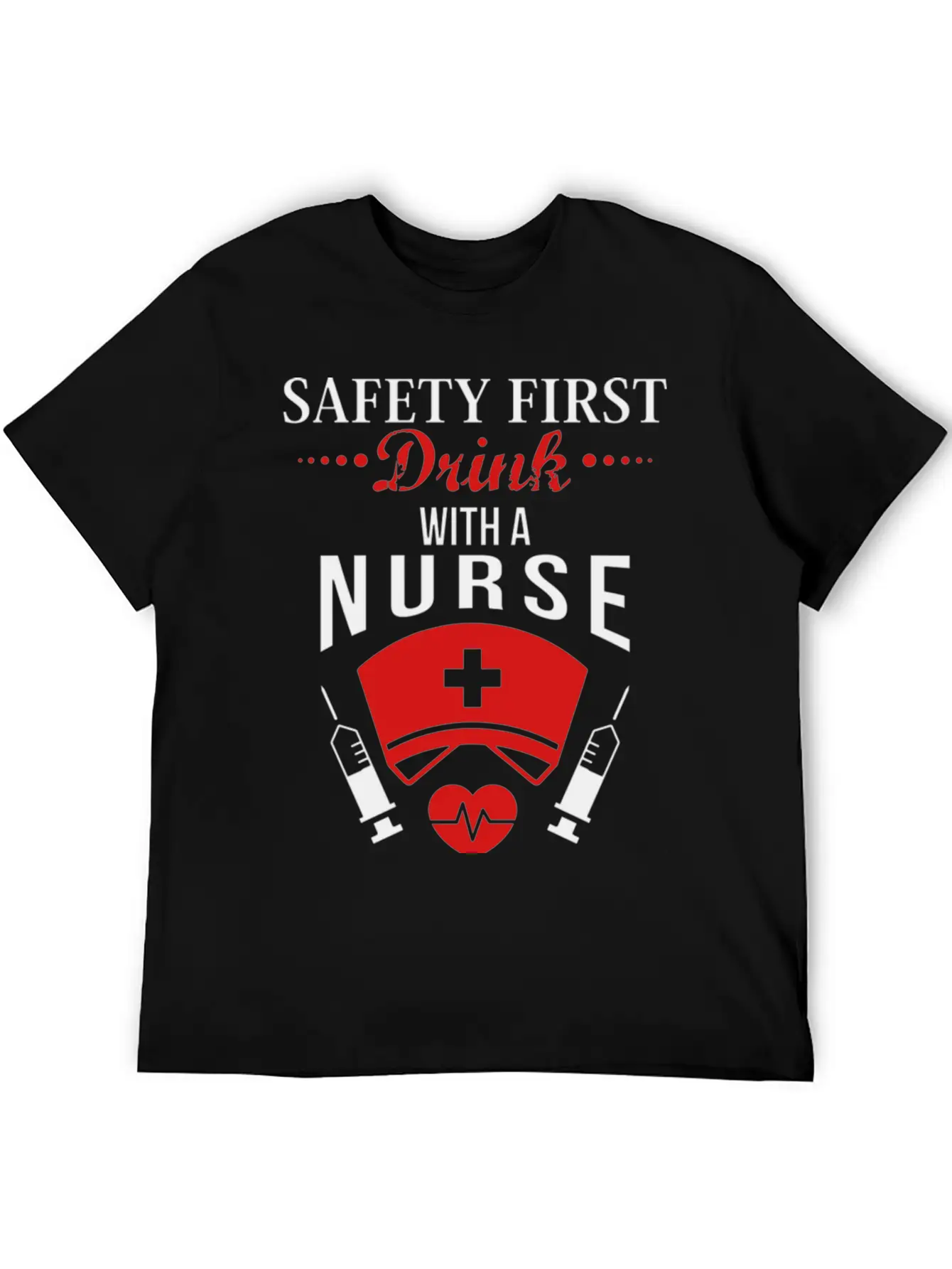 Safety First Drink With Nurse JOb Timeless Short Sleeve Tee – Comfy And Minimalist Design