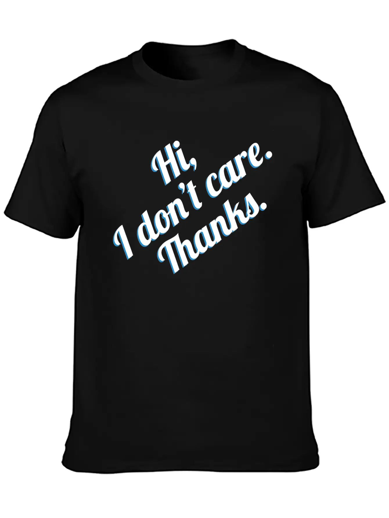 Sarcastic Shirt Full Of Sarcasms Saying "Hi! I Casual Graphic T-Shirt – Simple And Comfortable Daily Wear