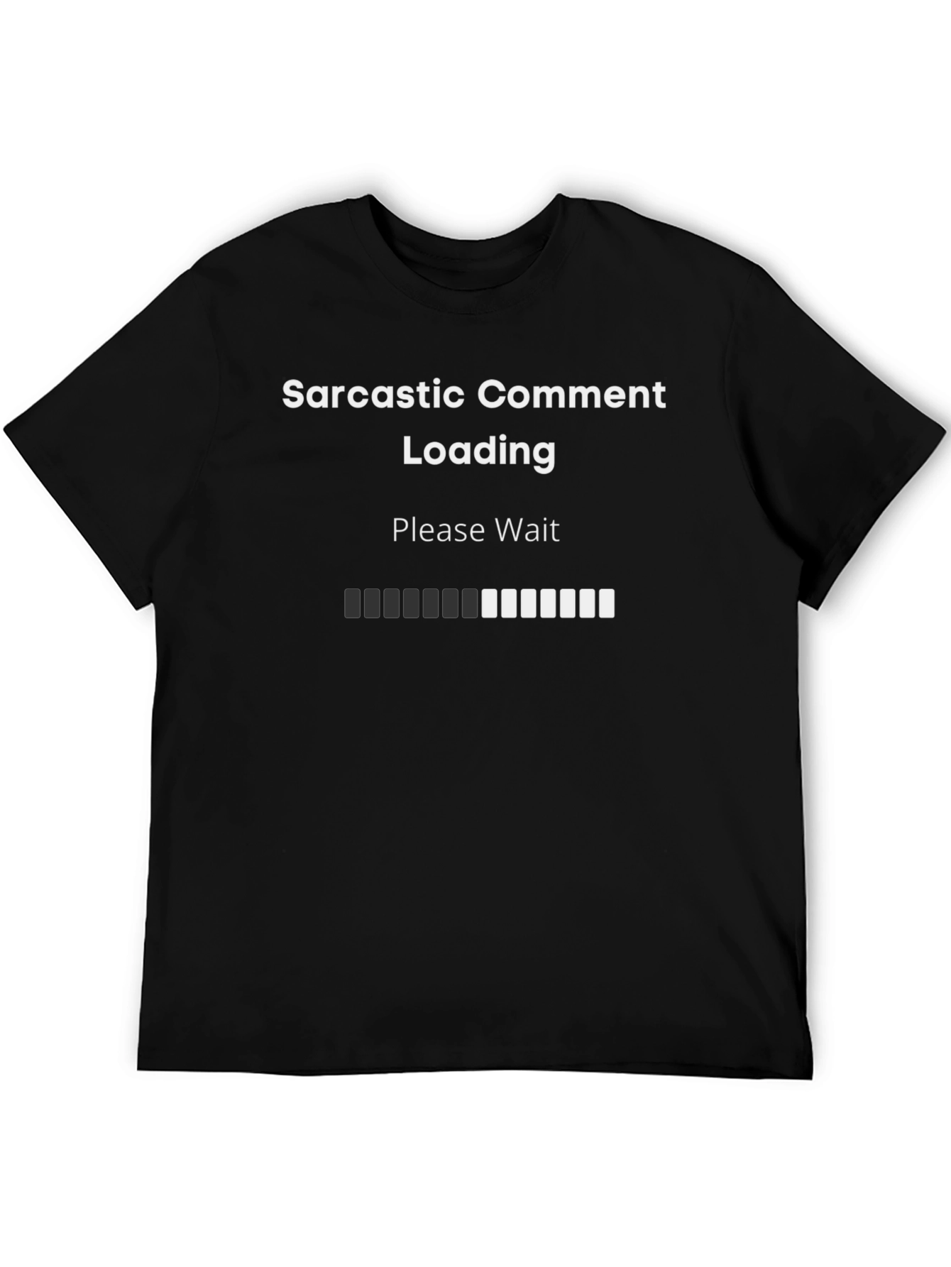 Sarcastic Comment Loading Graphic T-Shirt
