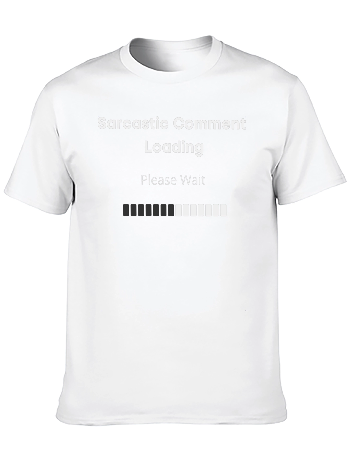 Sarcastic Comment Loading Graphic T-Shirt