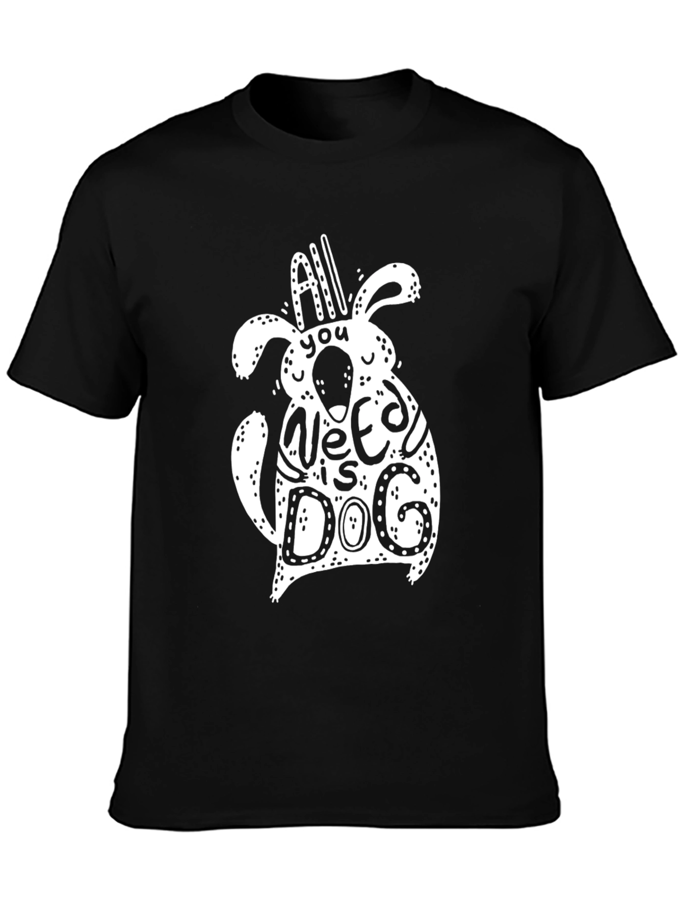 All You Need is Dog Black Graphic Tee
