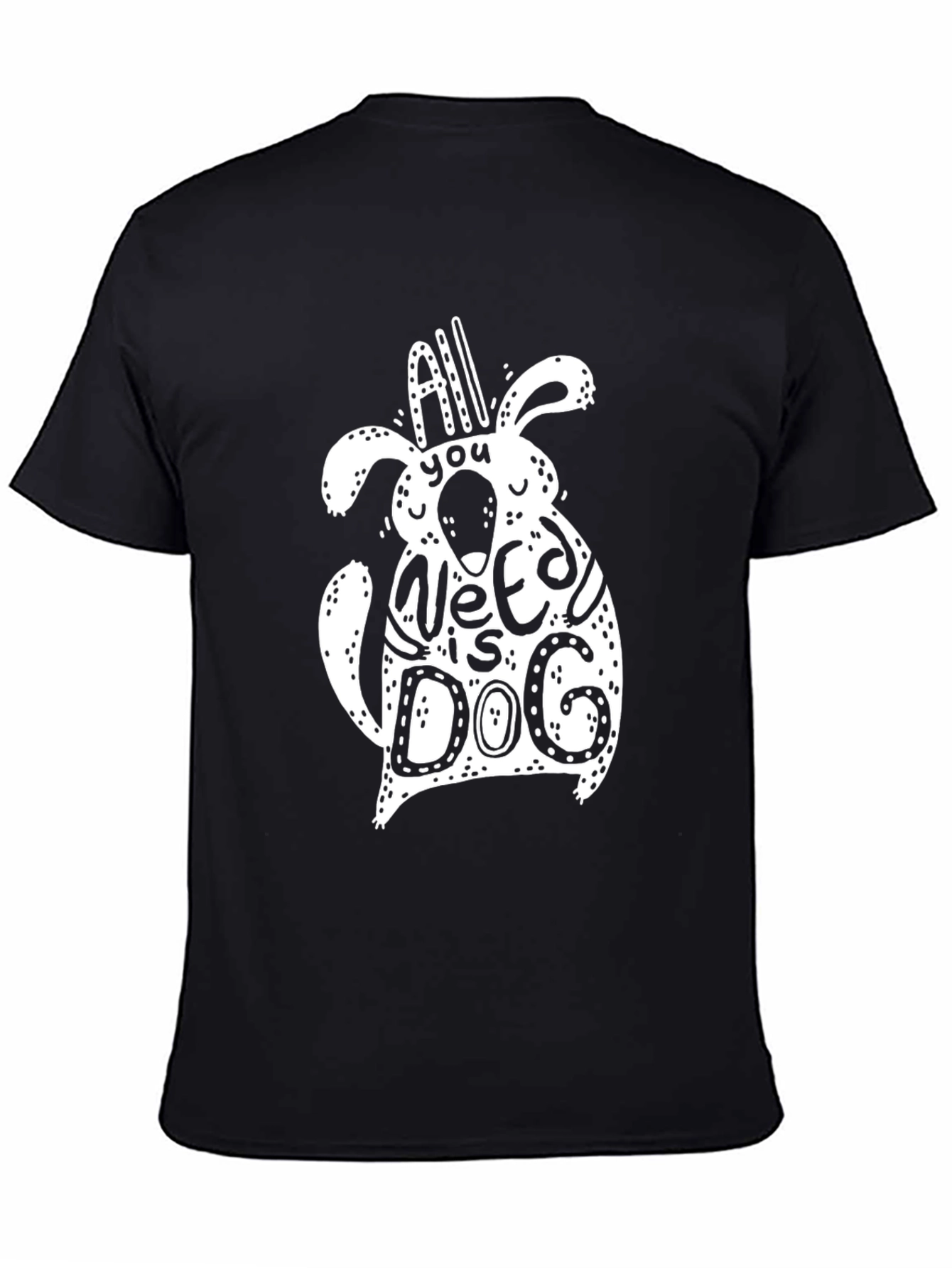 All You Need is Dog Black Graphic Tee