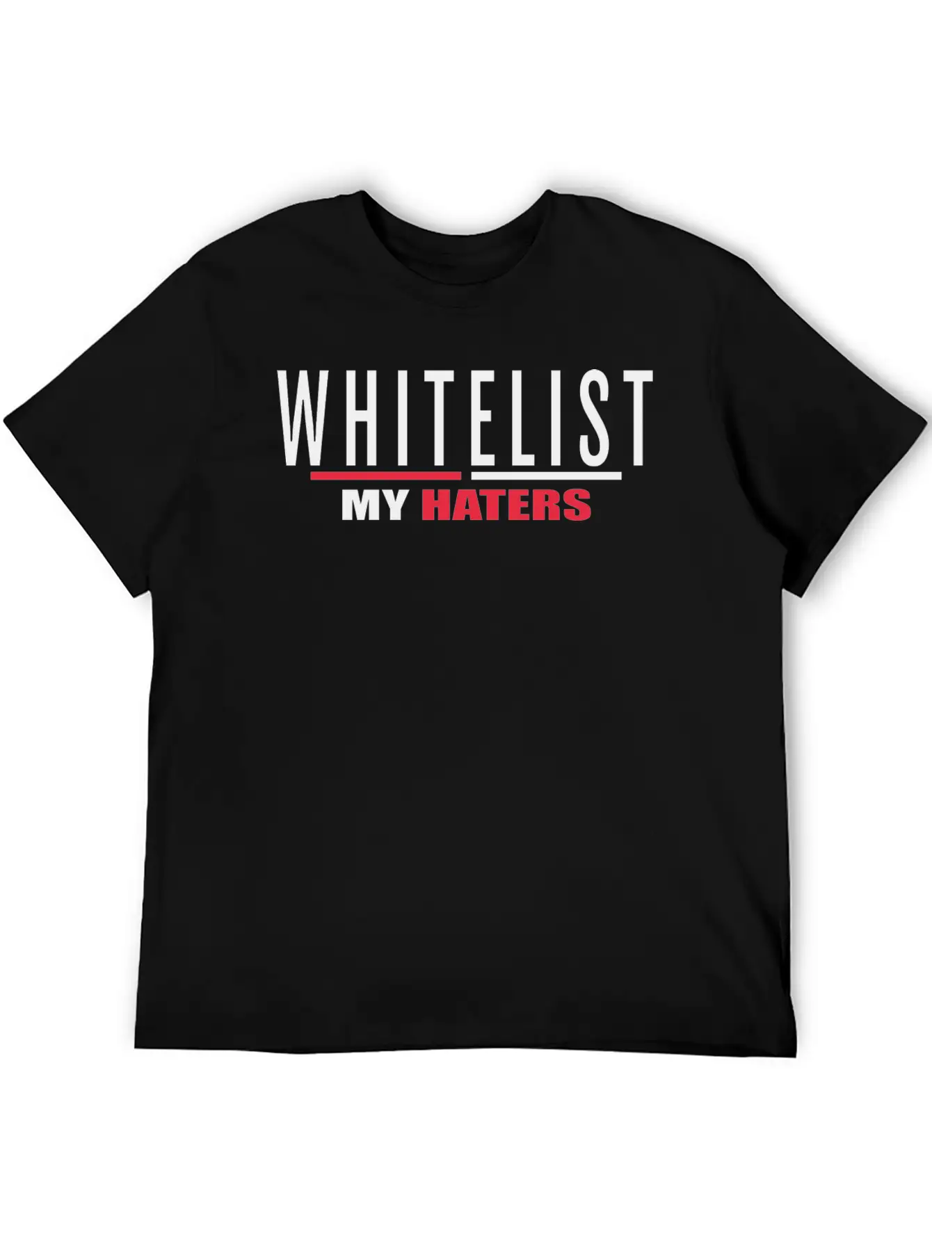 WHITELIST MY HATERS Timeless Short Sleeve Tee – Comfy And Minimalist Design