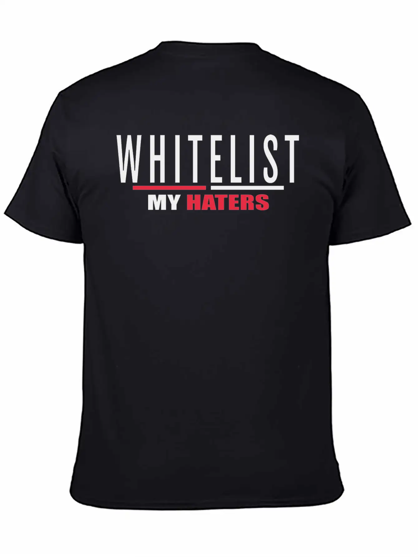 WHITELIST MY HATERS Timeless Short Sleeve Tee – Comfy And Minimalist Design
