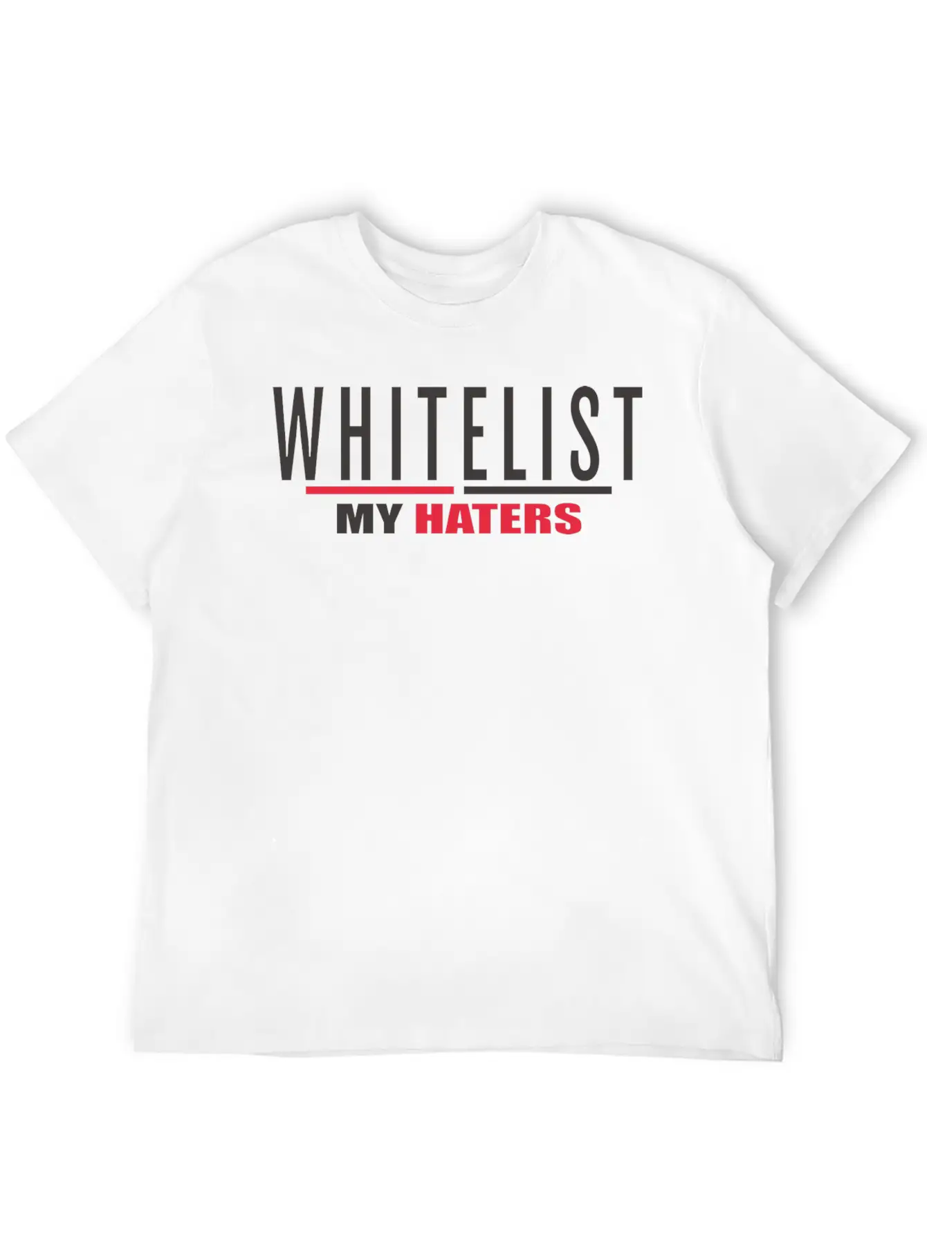 WHITELIST MY HATERS Timeless Short Sleeve Tee – Comfy And Minimalist Design