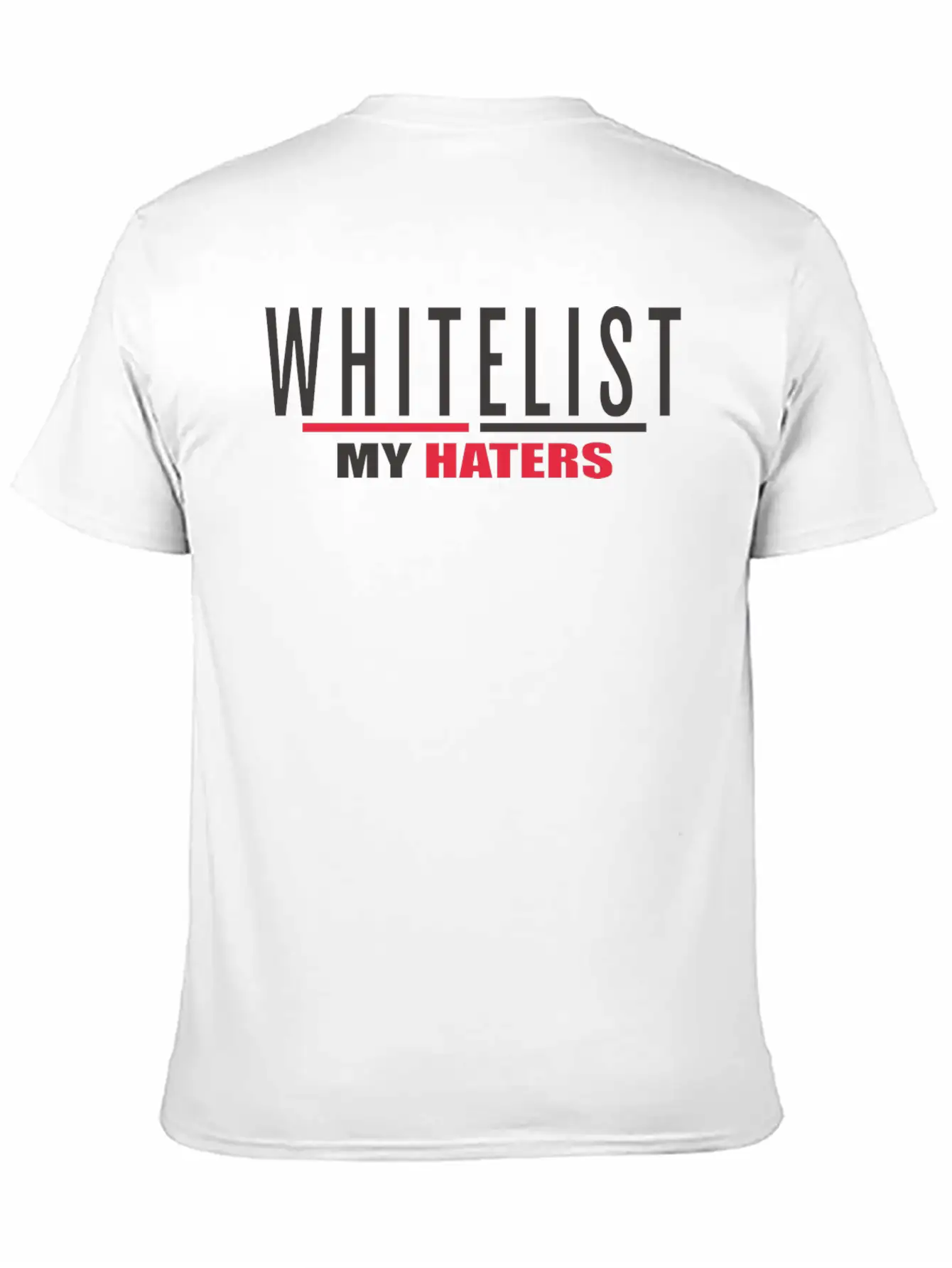 WHITELIST MY HATERS Timeless Short Sleeve Tee – Comfy And Minimalist Design