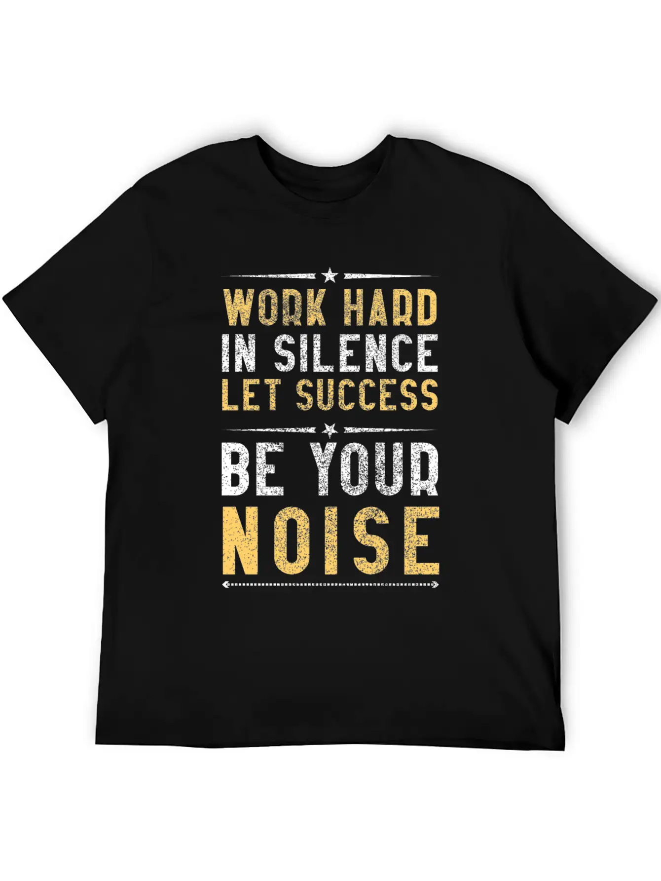 Work Hard In Silence Let Success Be Your Noise Casual Graphic T-Shirt – Simple And Comfortable Daily Wear