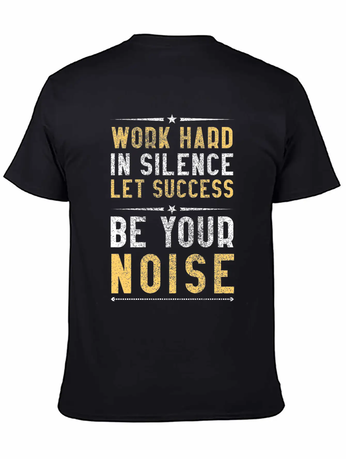 Work Hard In Silence Let Success Be Your Noise Casual Graphic T-Shirt – Simple And Comfortable Daily Wear
