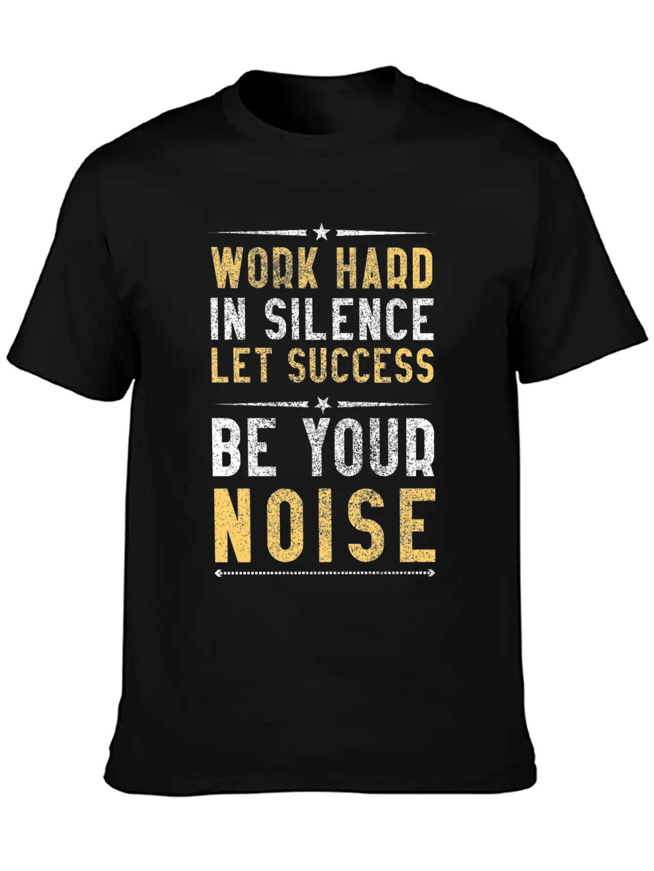 Work Hard In Silence Let Success Be Your Noise Casual Graphic T-Shirt – Simple And Comfortable Daily Wear
