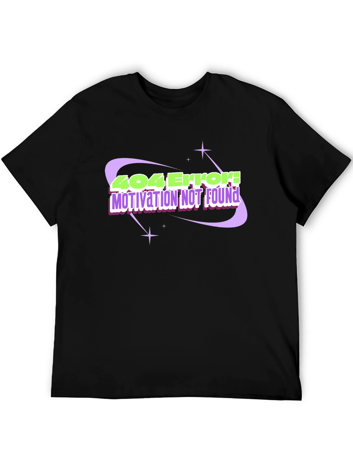 404 Error! Motivation Not Found Black T-Shirt