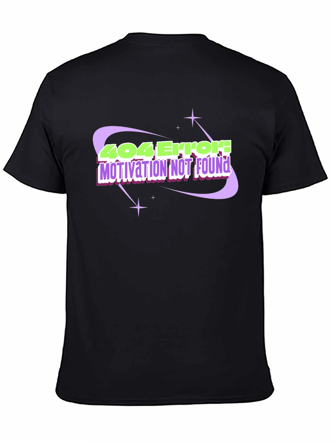 404 Error! Motivation Not Found Black T-Shirt