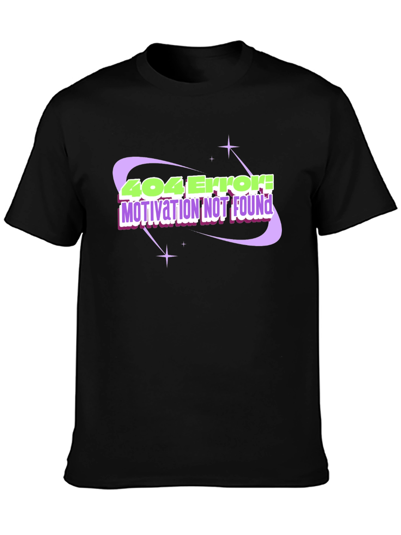 404 Error! Motivation Not Found Black T-Shirt