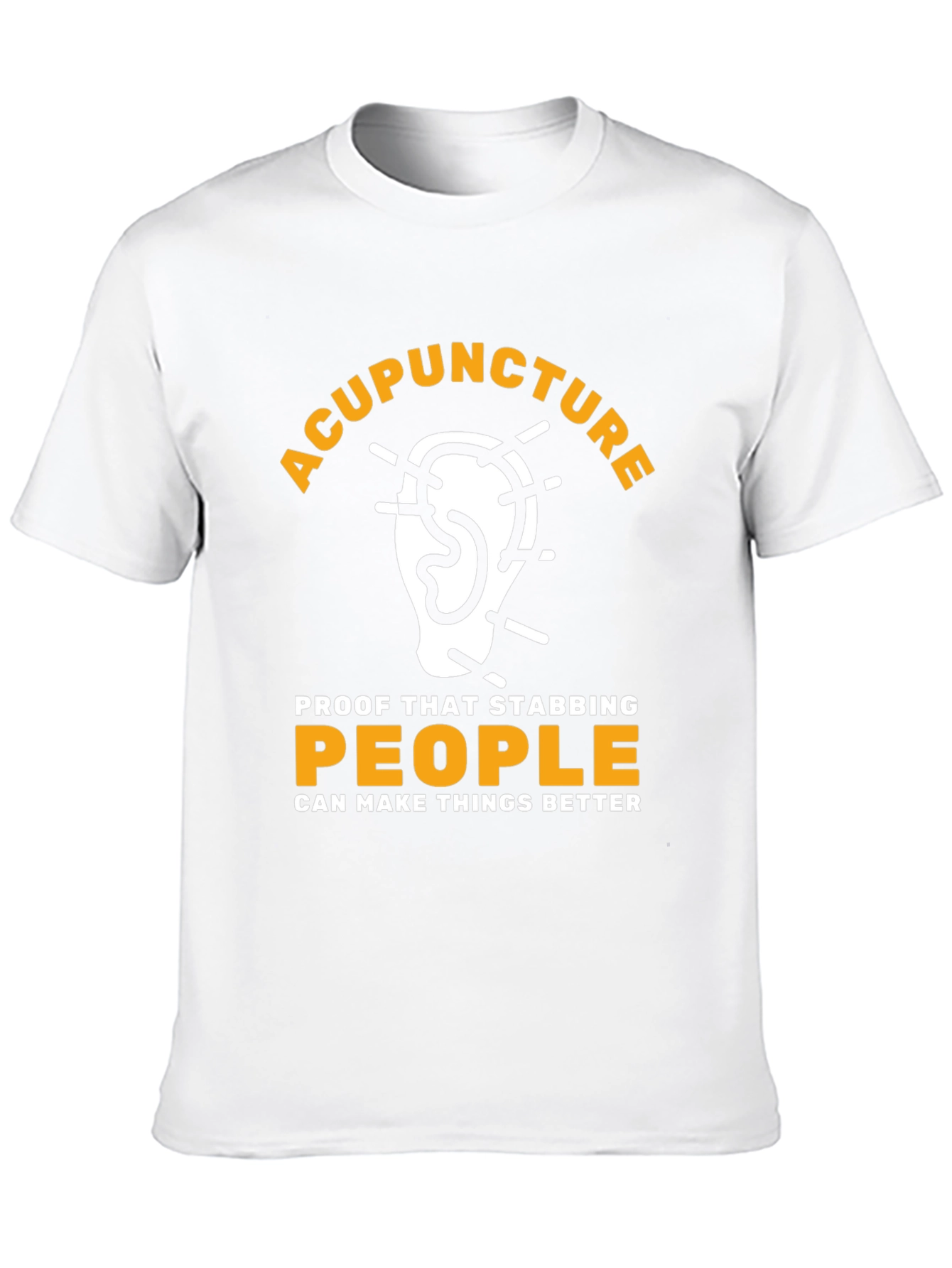 Acupuncture Stabbing People Better T-Shirt