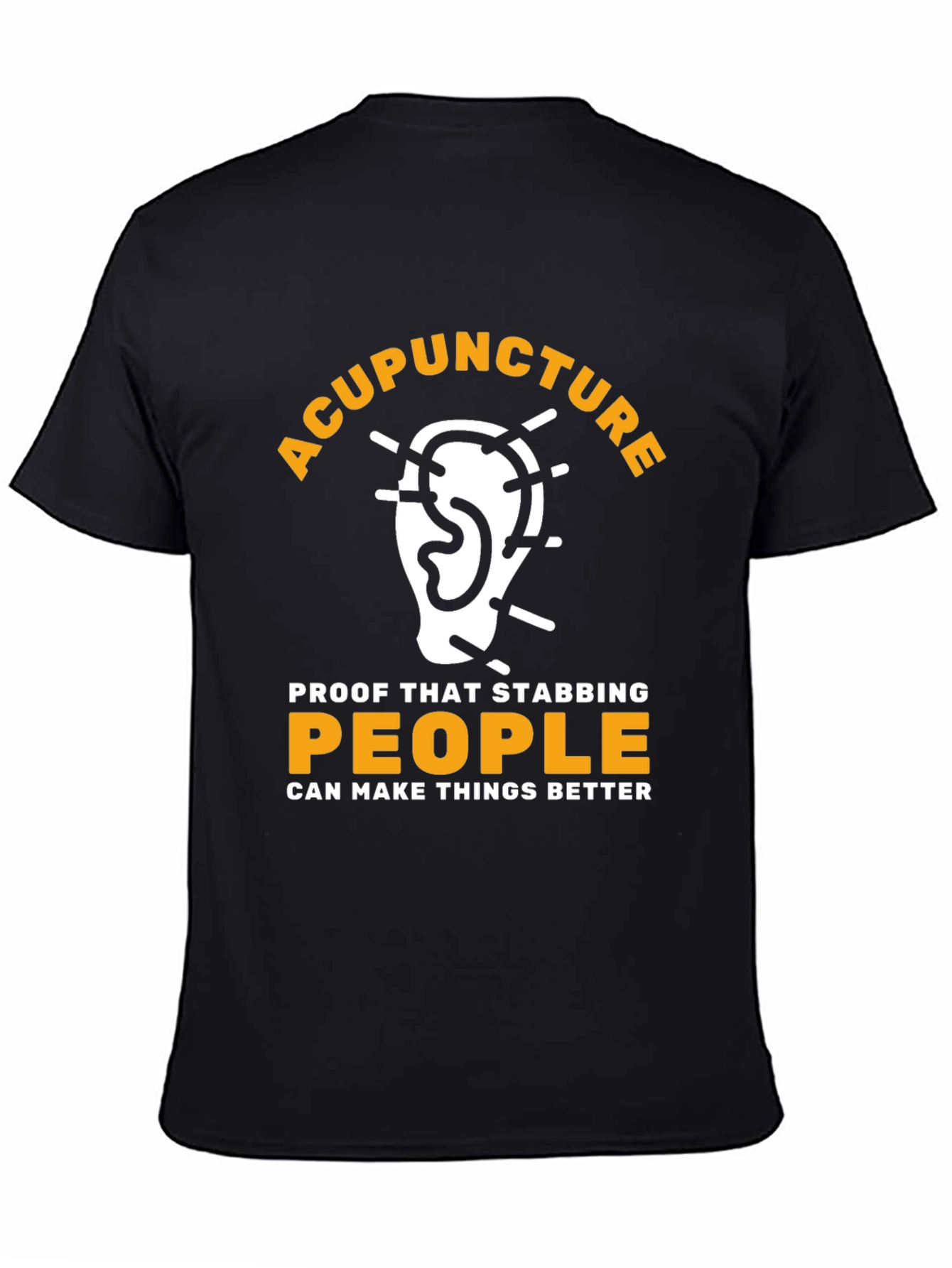 Acupuncture Stabbing People Better T-Shirt