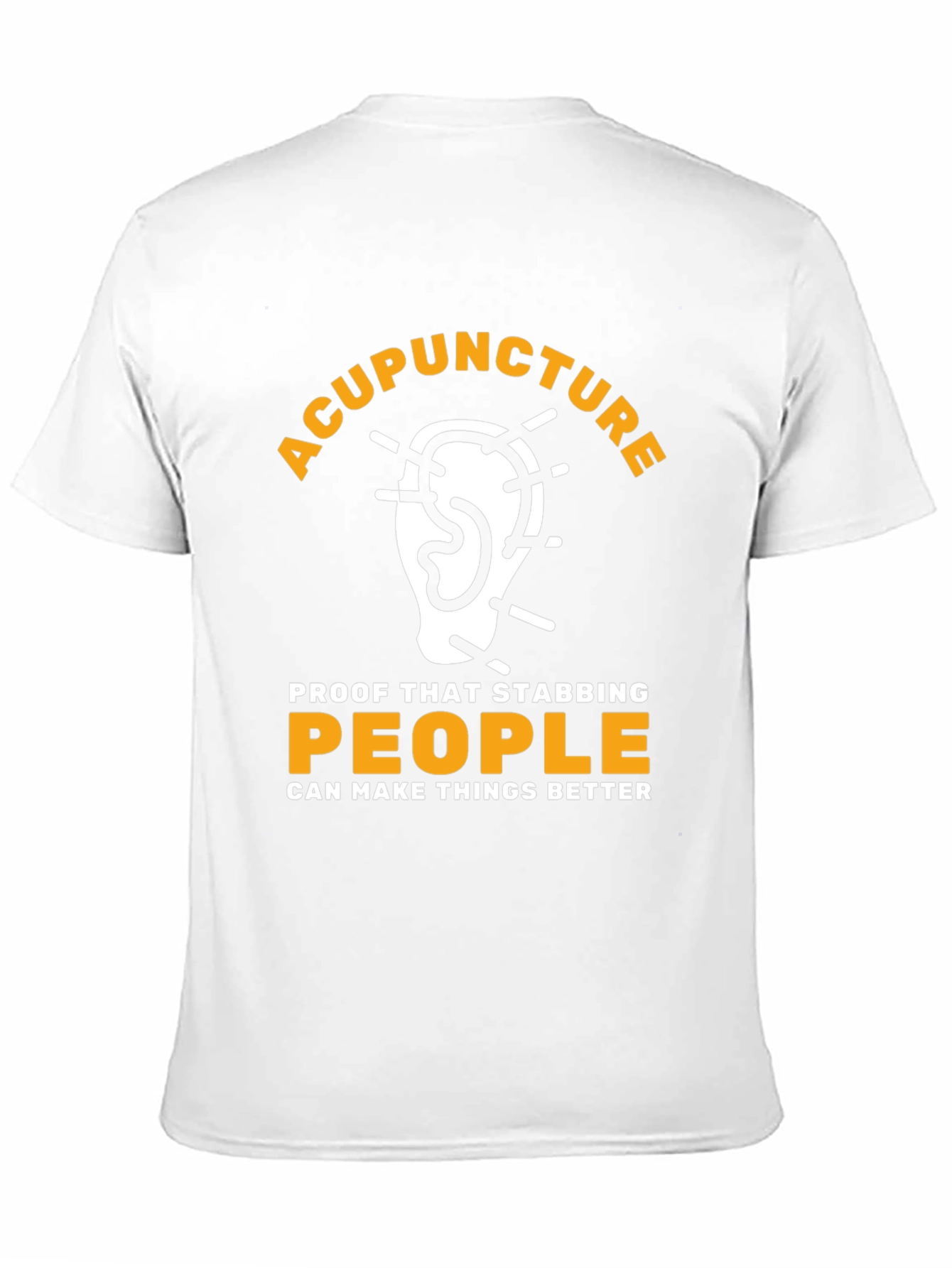 Acupuncture Stabbing People Better T-Shirt