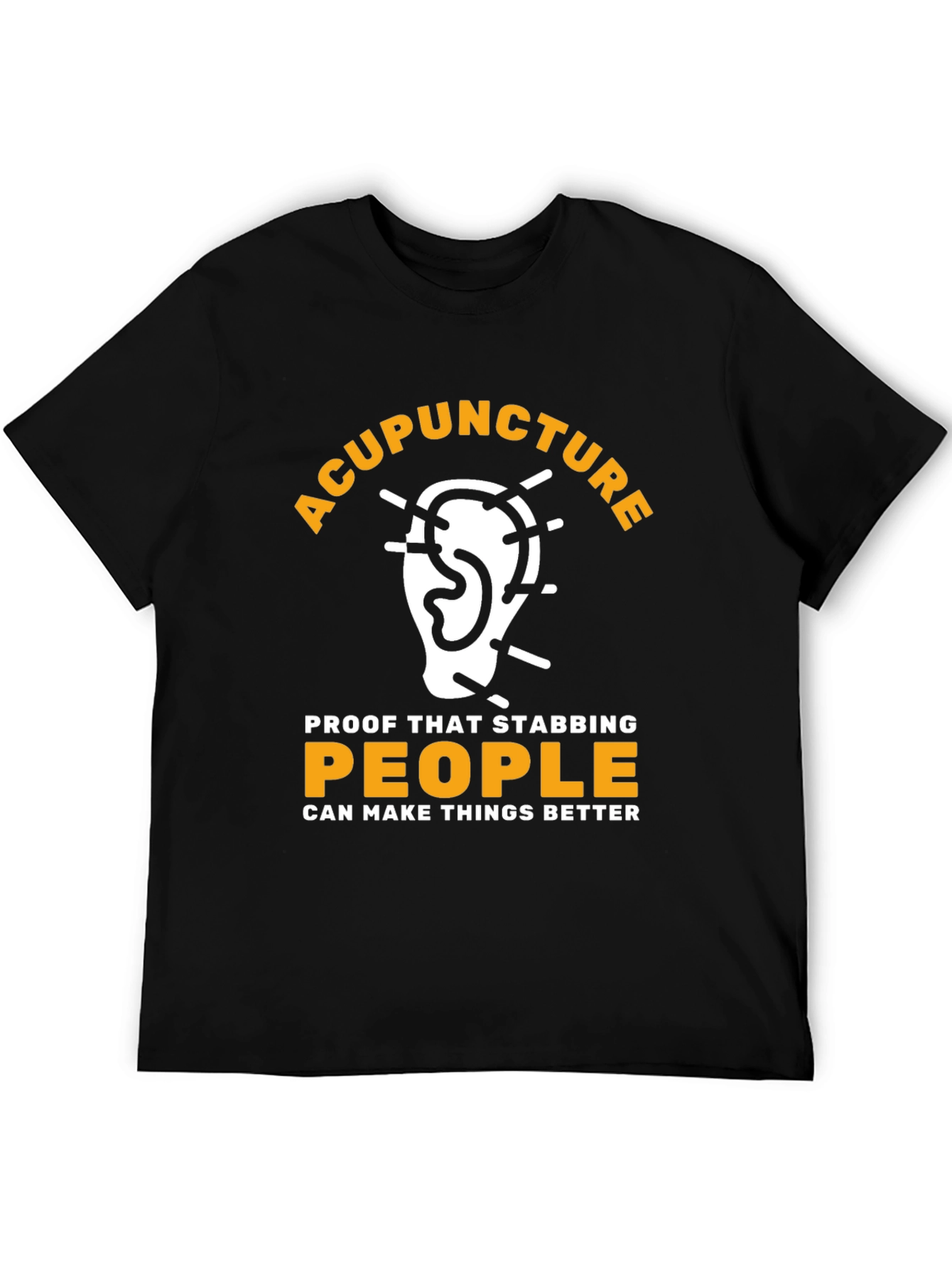 Acupuncture Stabbing People Better T-Shirt