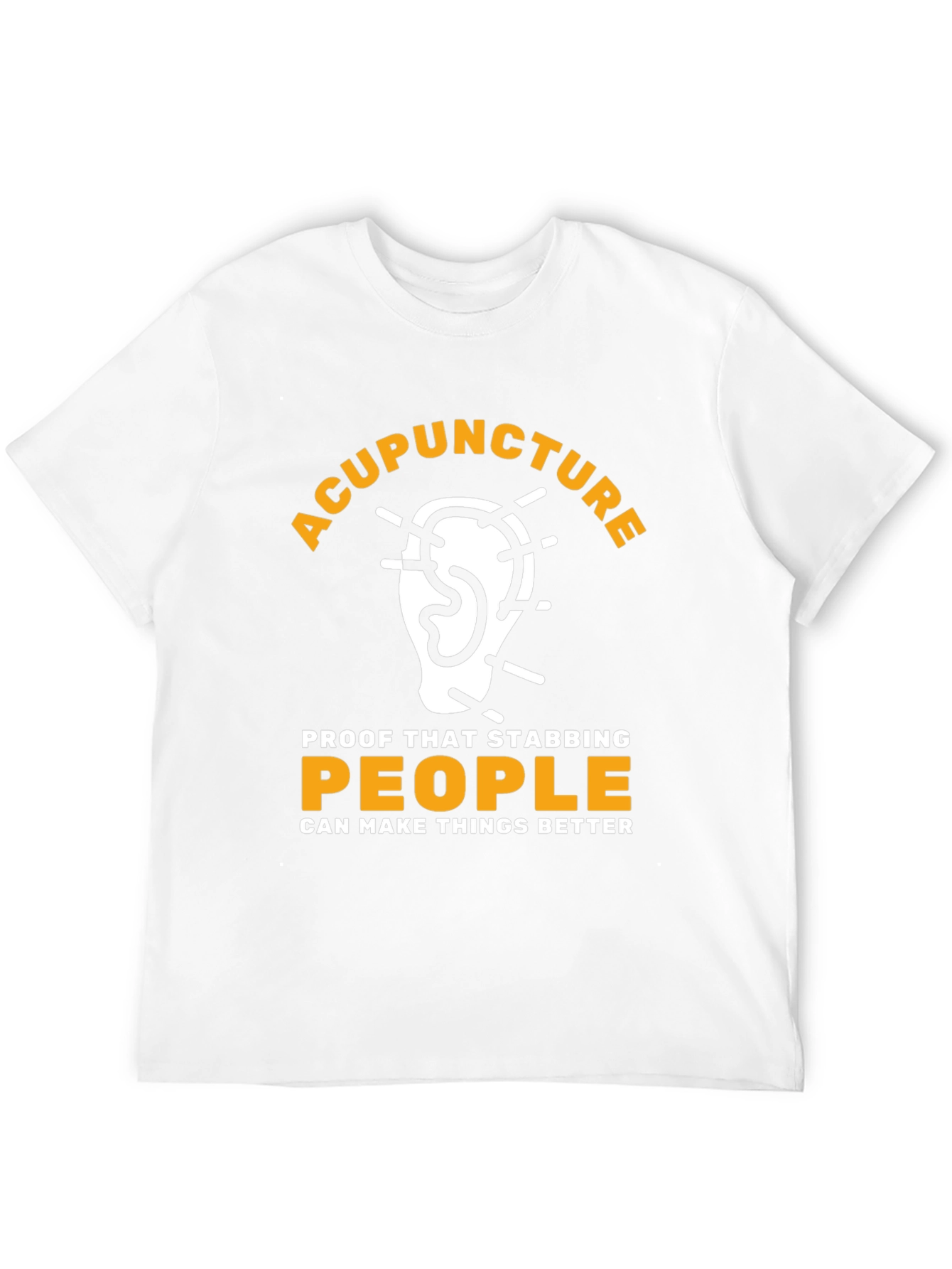 Acupuncture Stabbing People Better T-Shirt