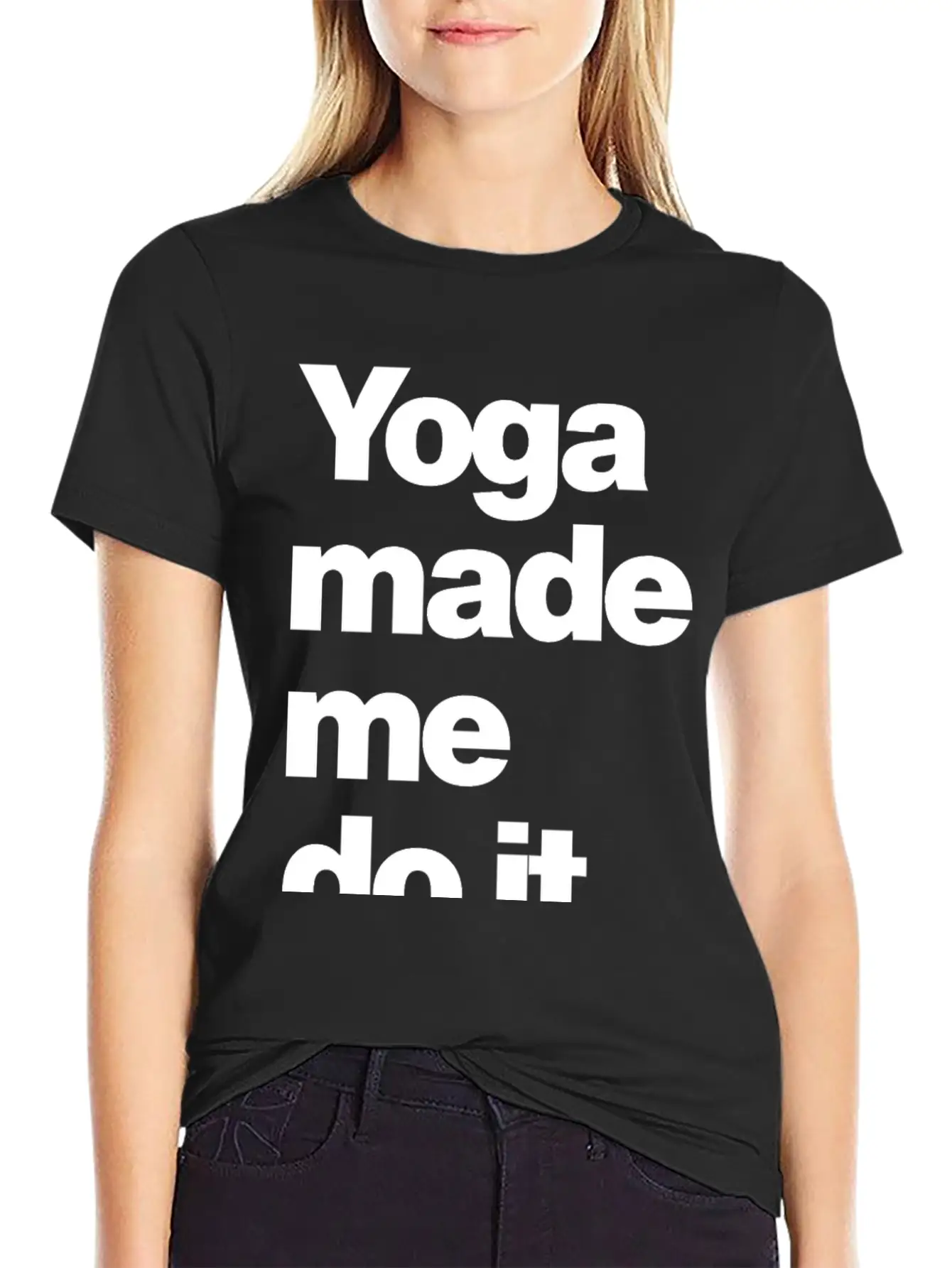 Yoga Made Me Do It Lifestyle Wellness Quote Casual Graphic T-Shirt – Simple And Comfortable Daily Wear