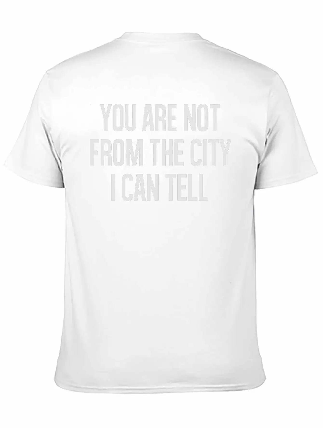 You Are Not From The CityI Can Tell Timeless Short Sleeve Tee – Comfy And Minimalist Design