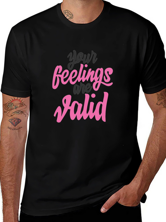 Your Feelings Are Valid Graphic Tee