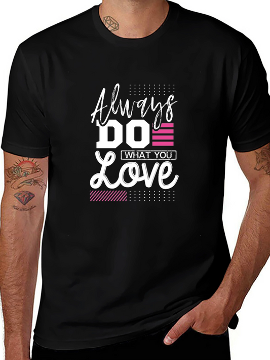 Always Do What You Love - Graphic Tee