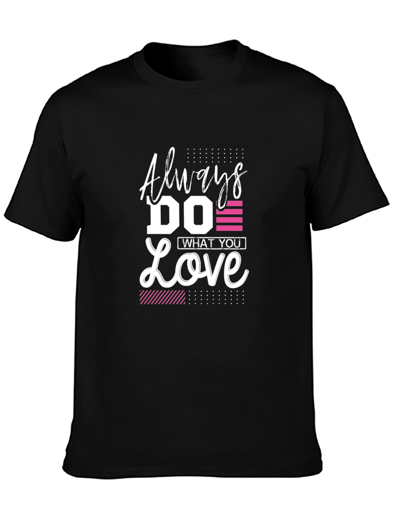 Always Do What You Love - Graphic Tee