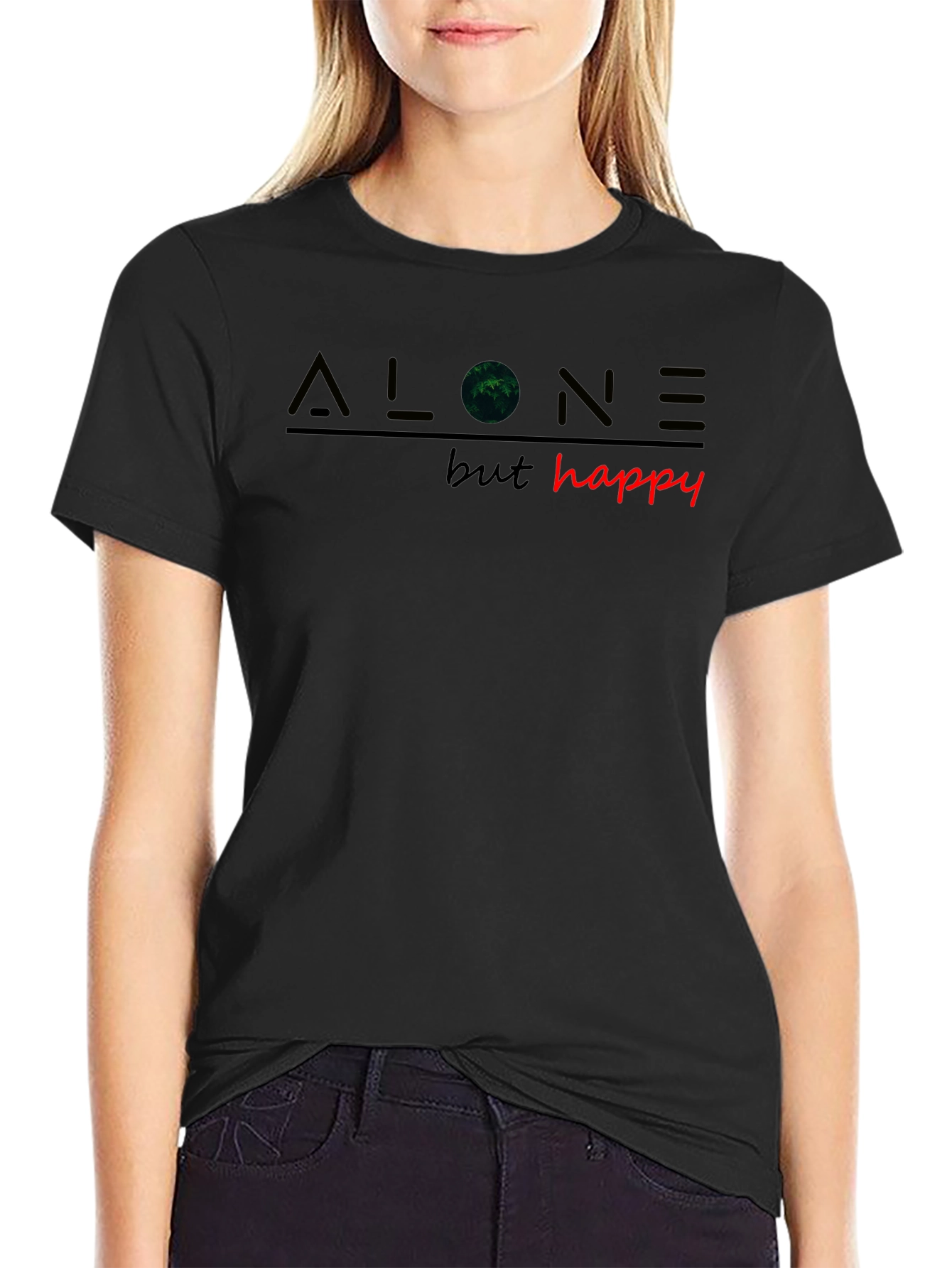 Alone But Happy T-Shirt - Unique Graphic Tee