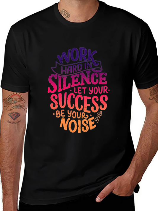 Work Hard in Silence T-Shirt Motivational Quote Tee