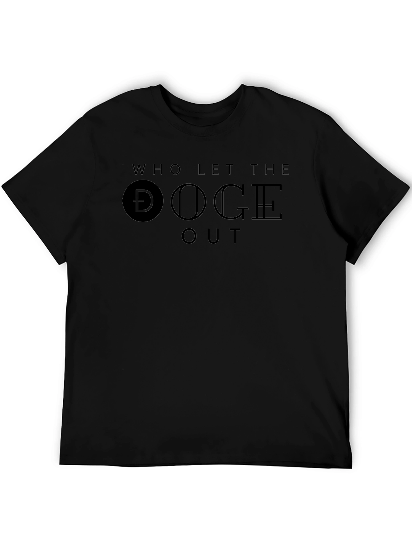 Who Let the Doge Out - Black T-Shirt