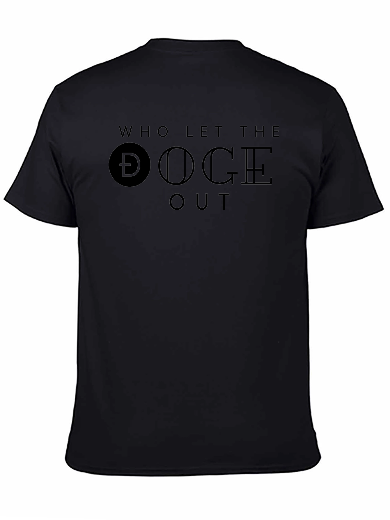 Who Let the Doge Out - Black T-Shirt